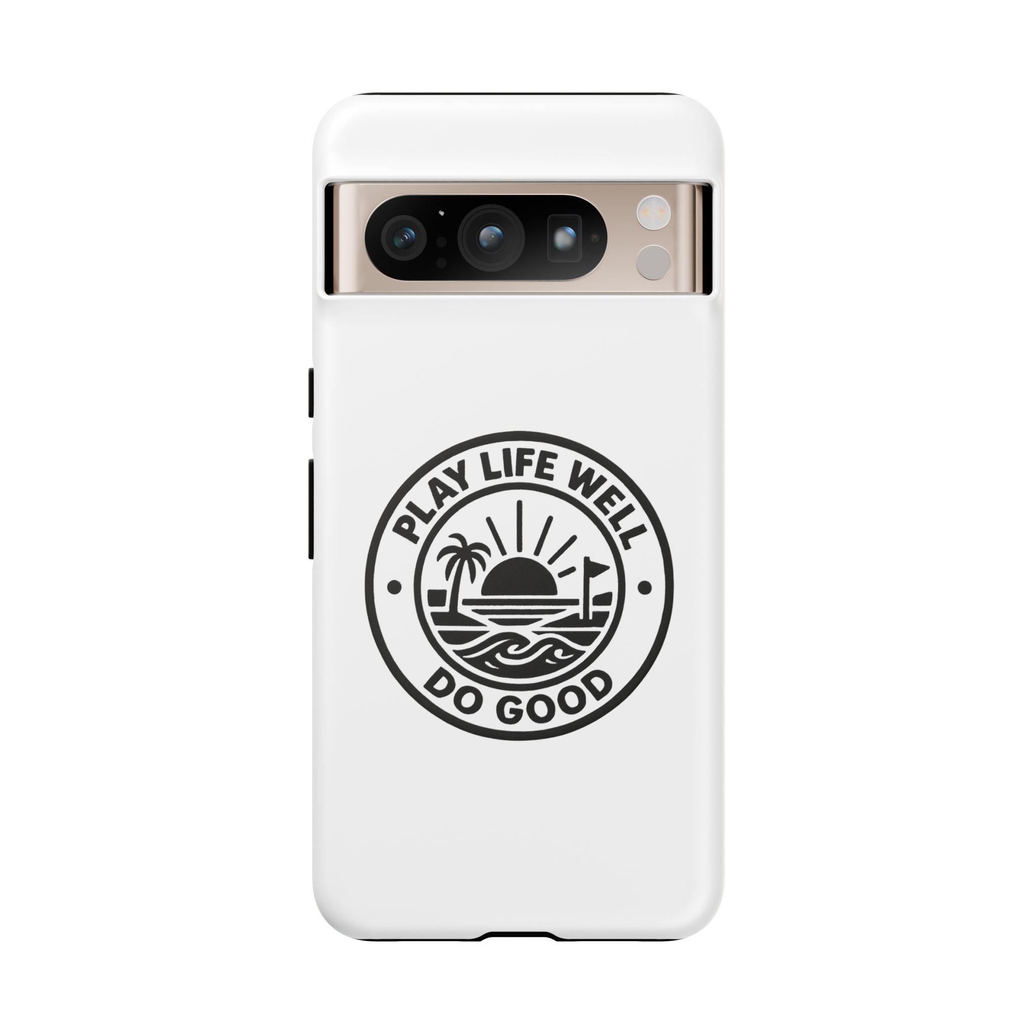 Phone Case — "Play Life Well, Do Good" Minimal Beach Badge