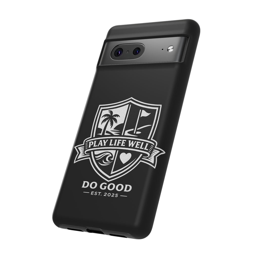 Play Life Well Do Good Tough Cases