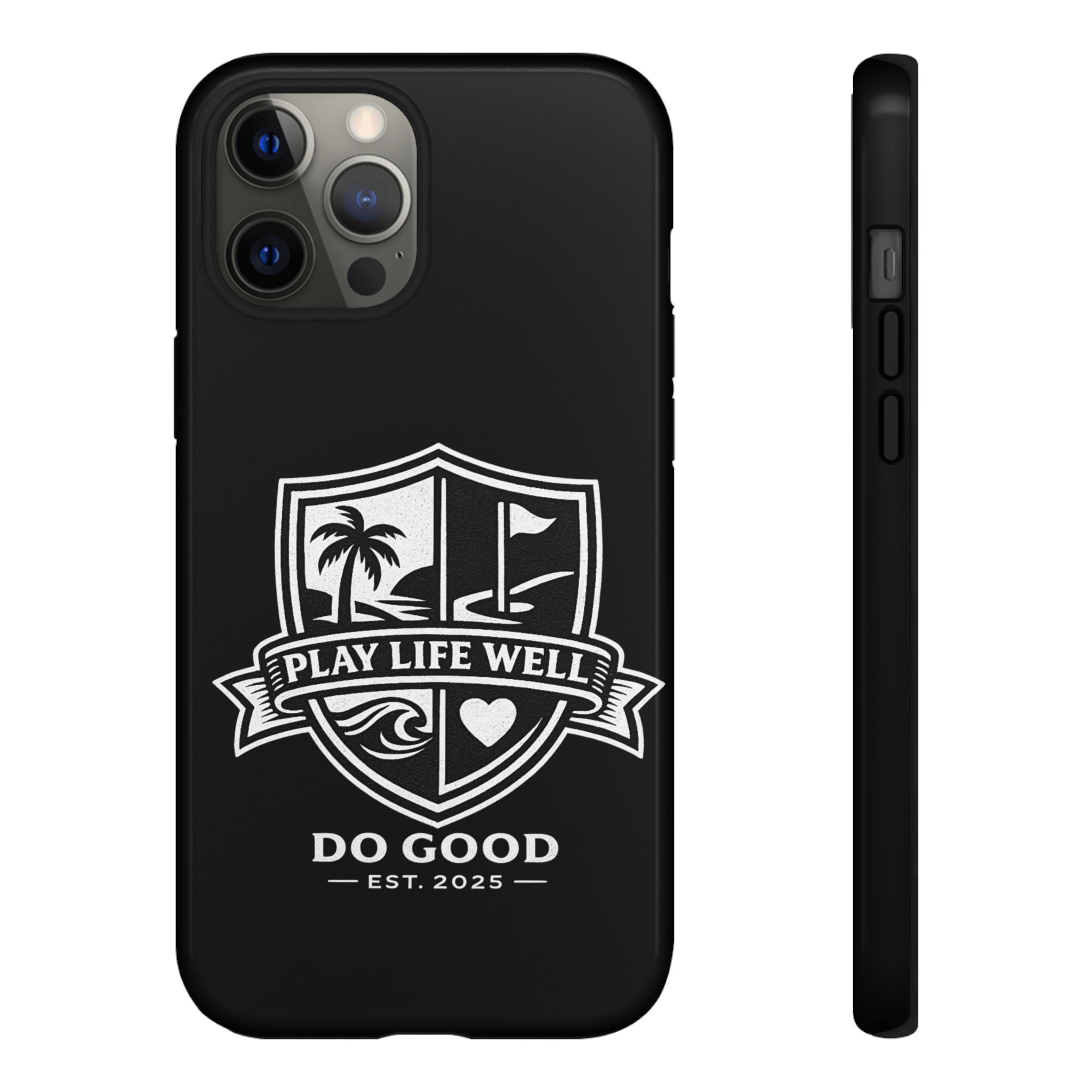 Play Life Well Do Good Tough Cases