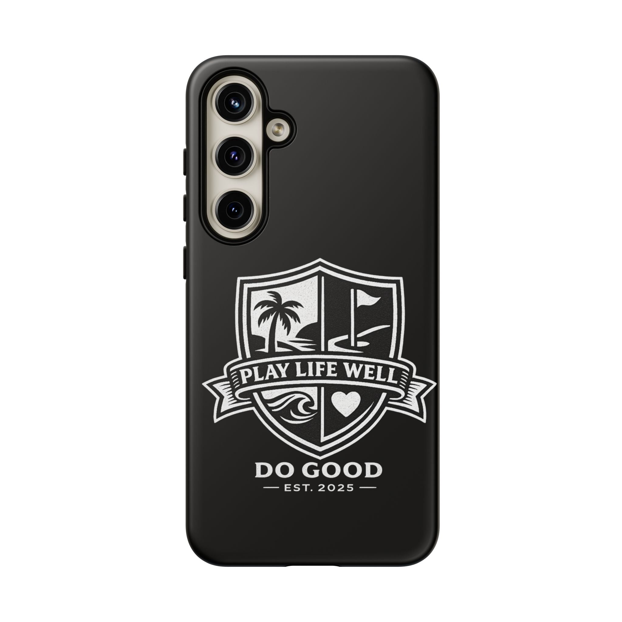 Play Life Well Do Good Tough Cases