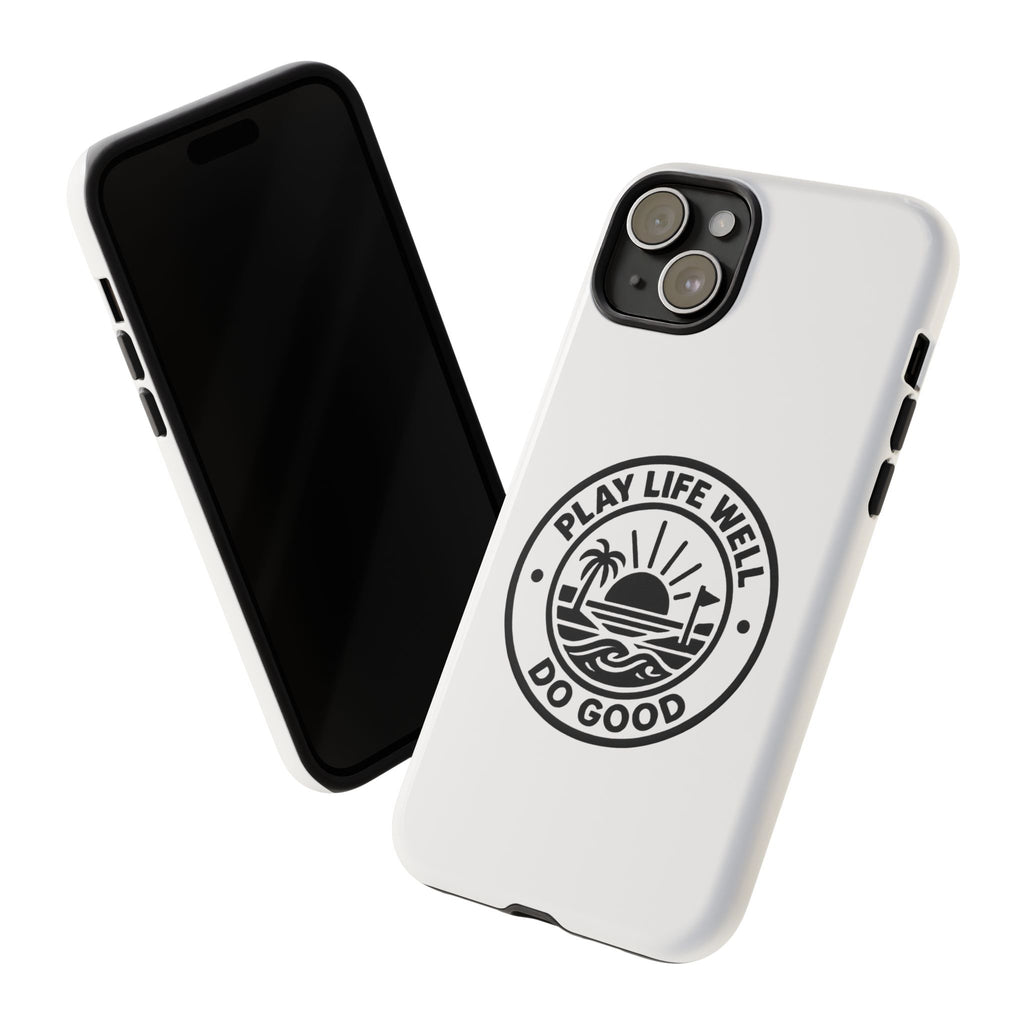 Phone Case — "Play Life Well, Do Good" Minimal Beach Badge