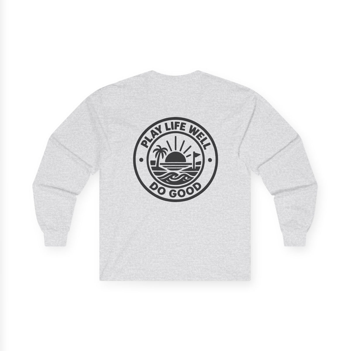Play Life Well Do Good Graphic Long Sleeve Tee