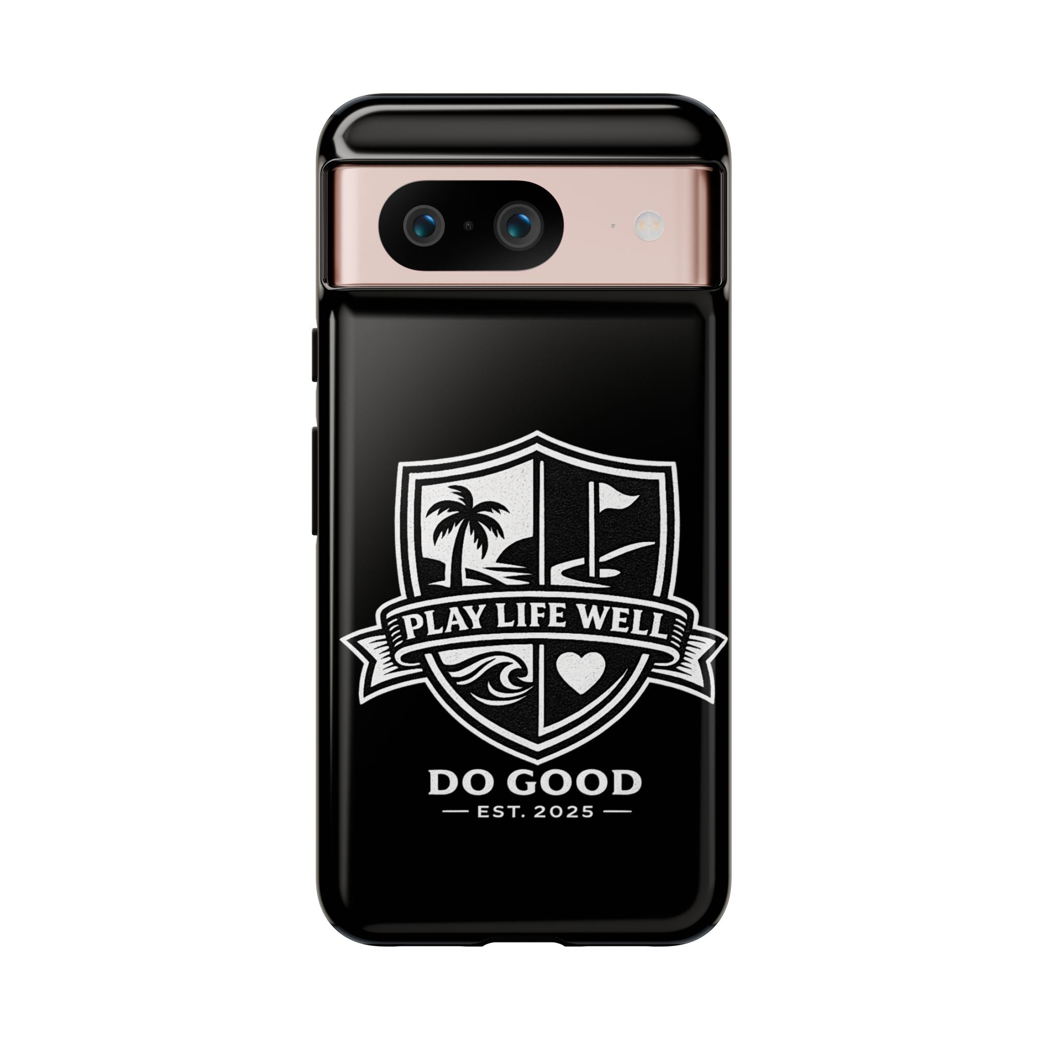 Play Life Well Do Good Tough Cases