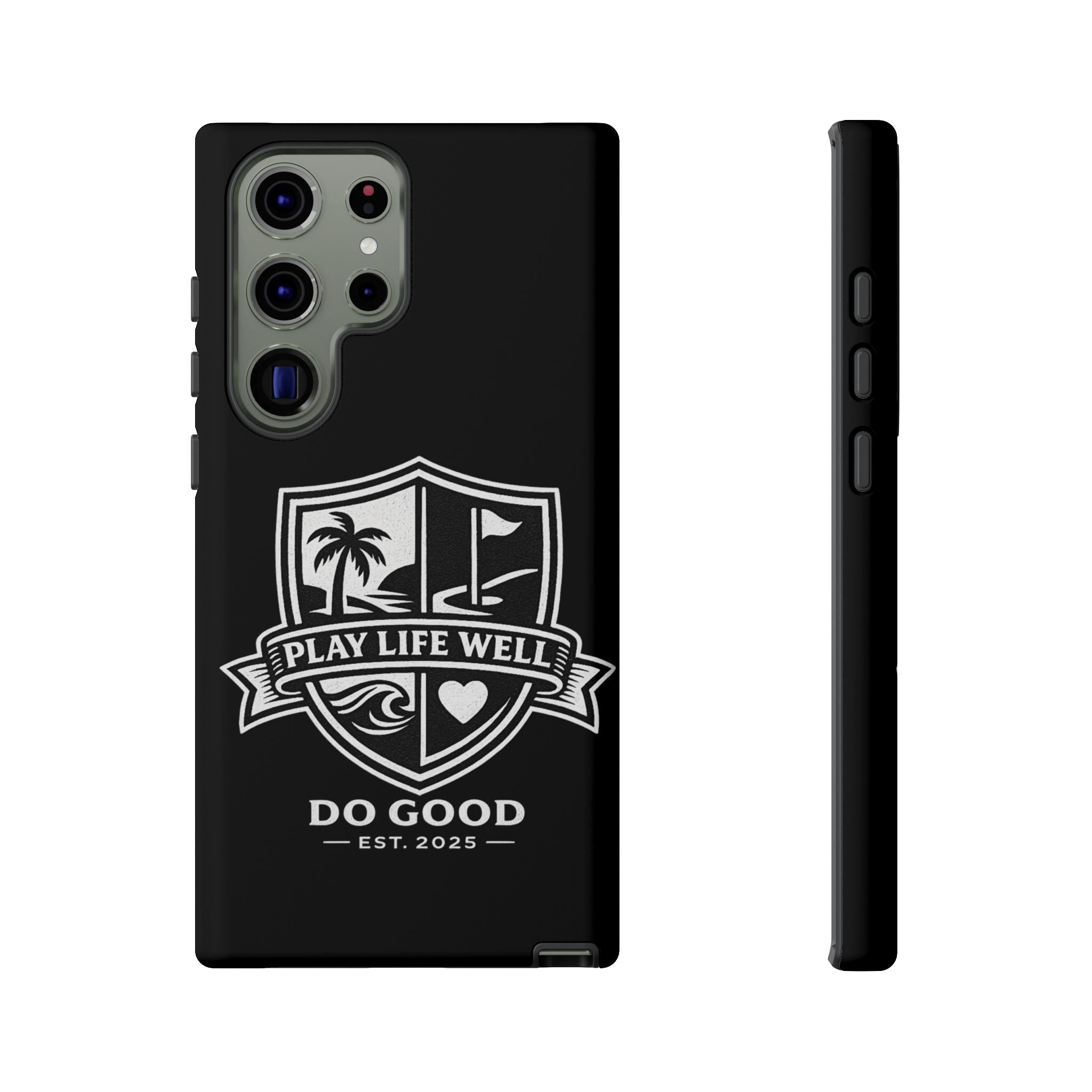 Play Life Well Do Good Tough Cases