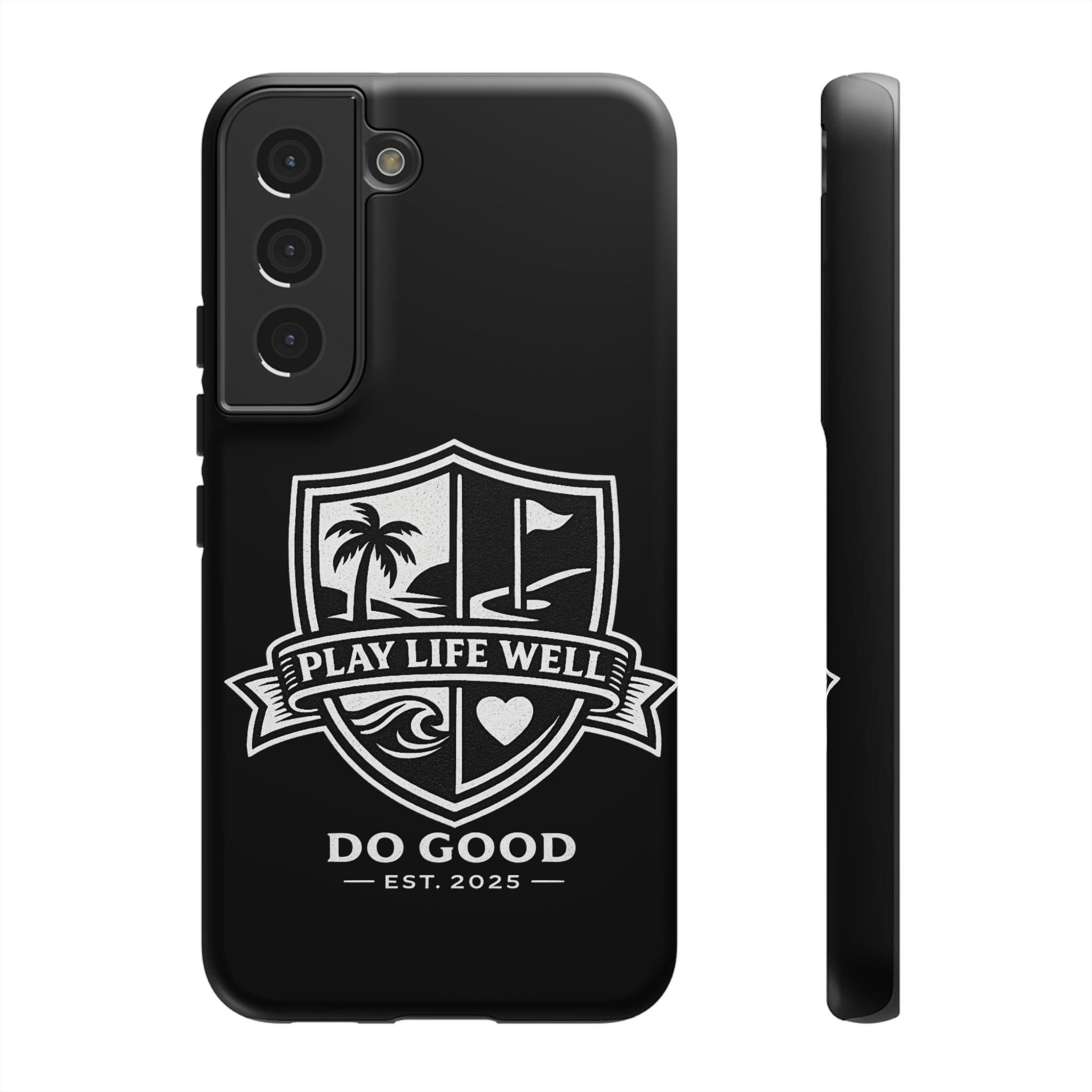 Play Life Well Do Good Tough Cases