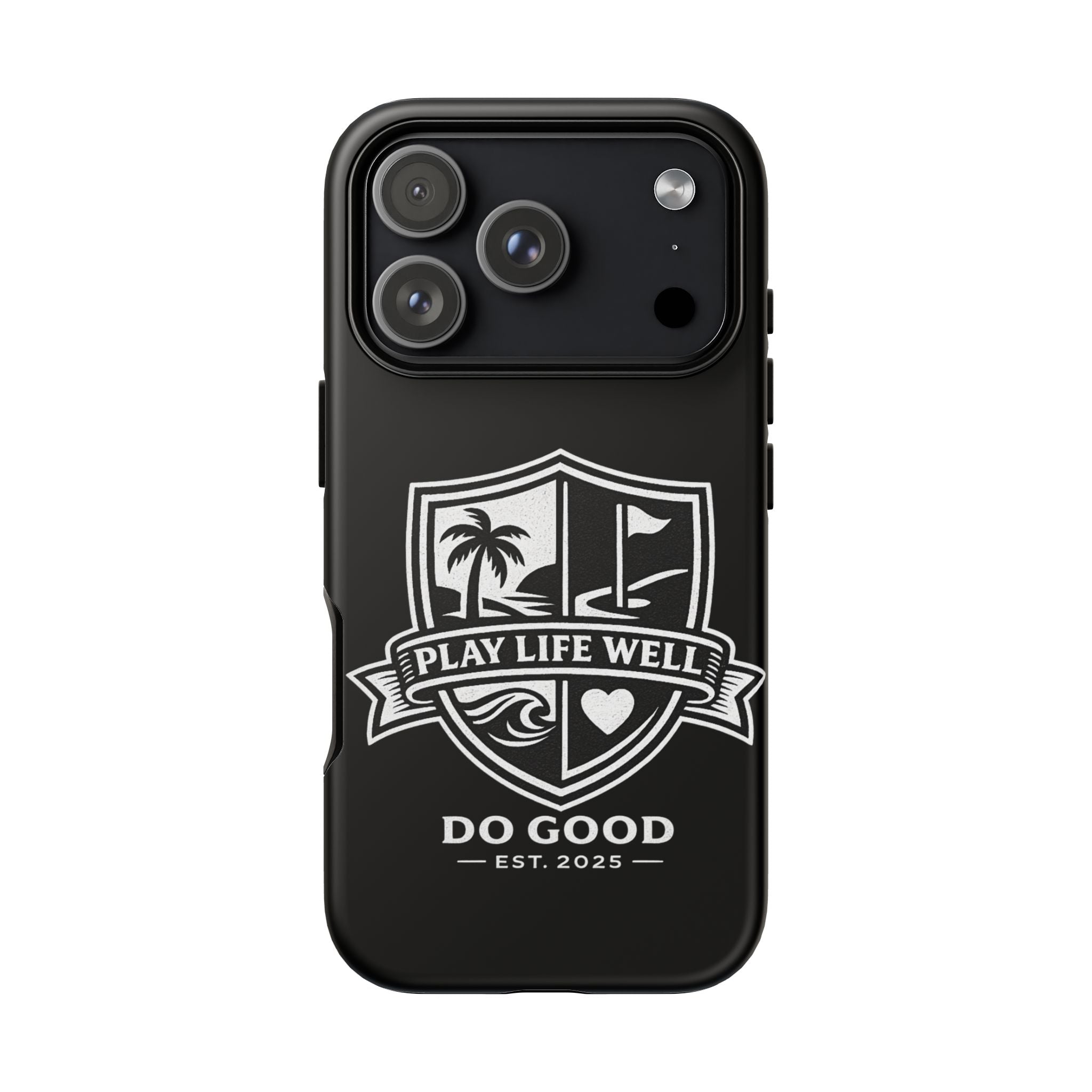 Play Life Well Do Good Tough Cases