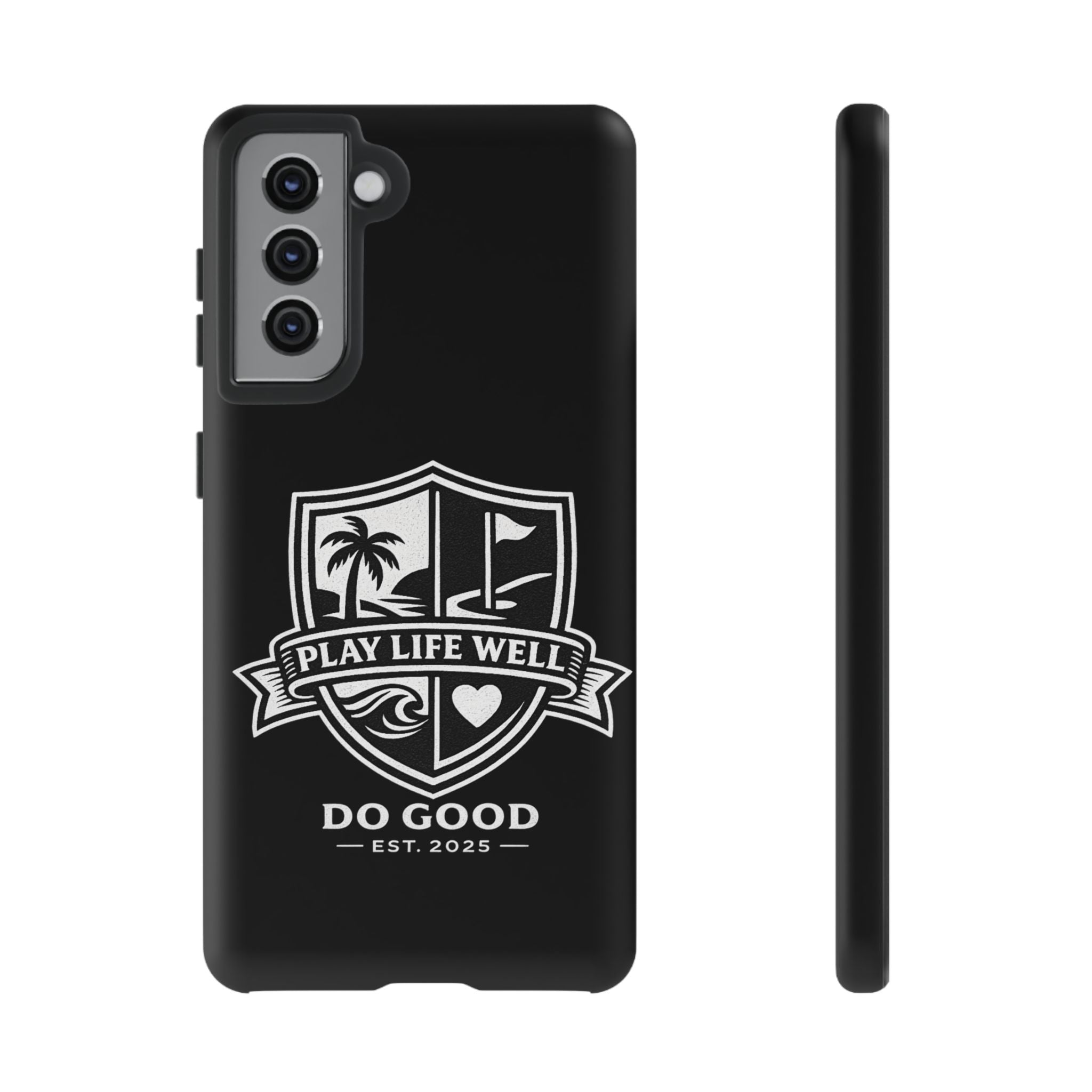 Play Life Well Do Good Tough Cases
