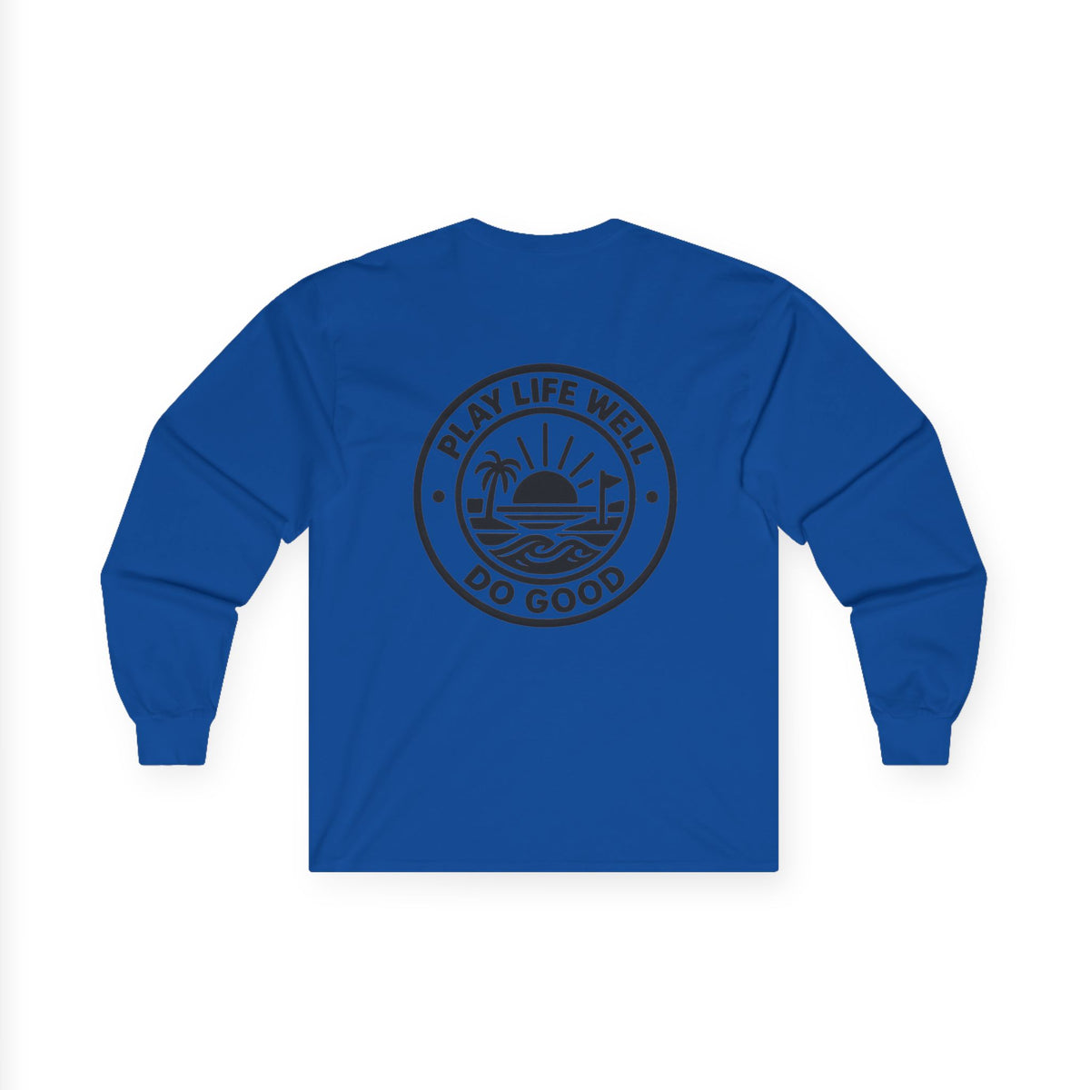 Play Life Well Do Good Graphic Long Sleeve Tee