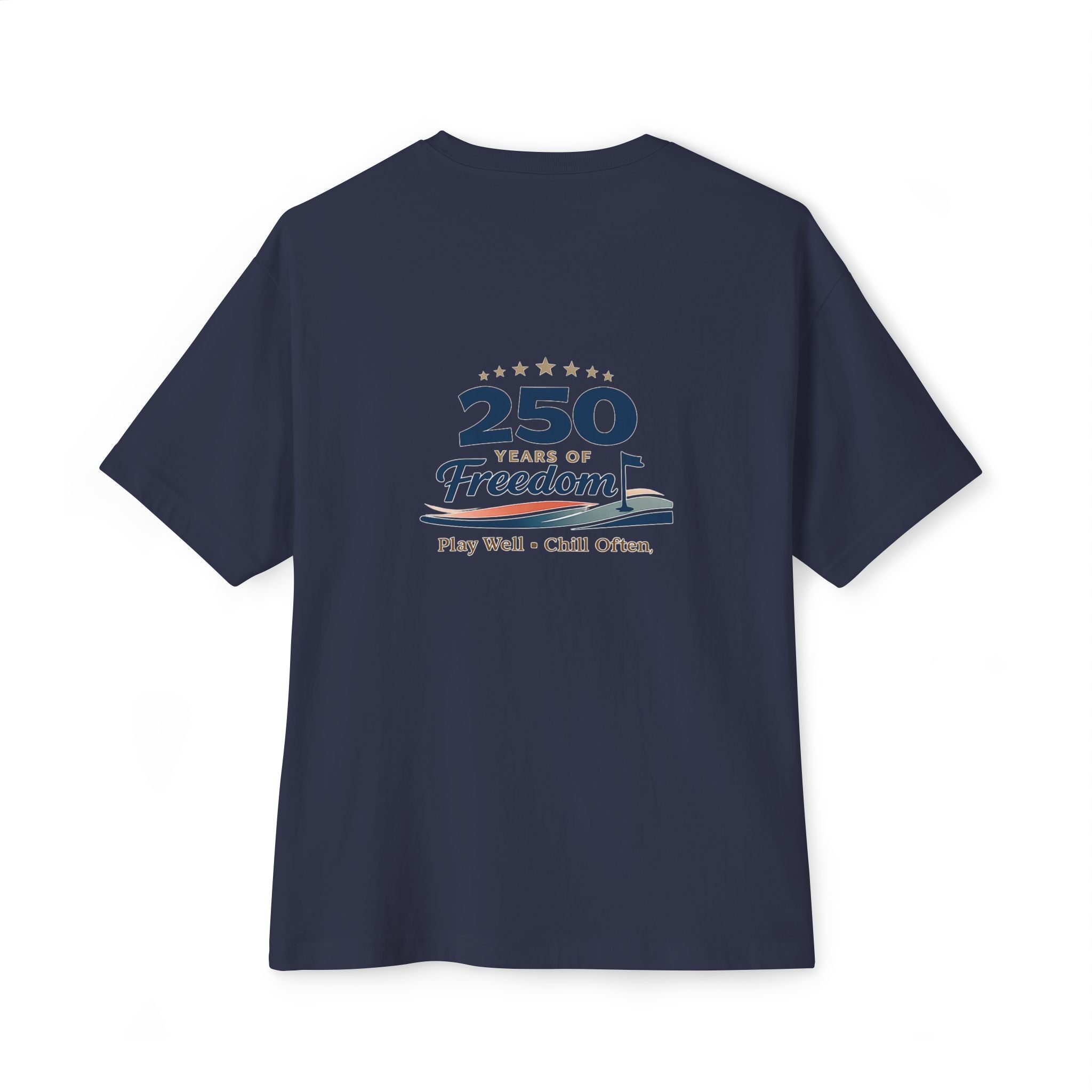 250 Years of Freedom Tee — Anniversary Patriotic T‑Shirt (Play Well • Chill Often)