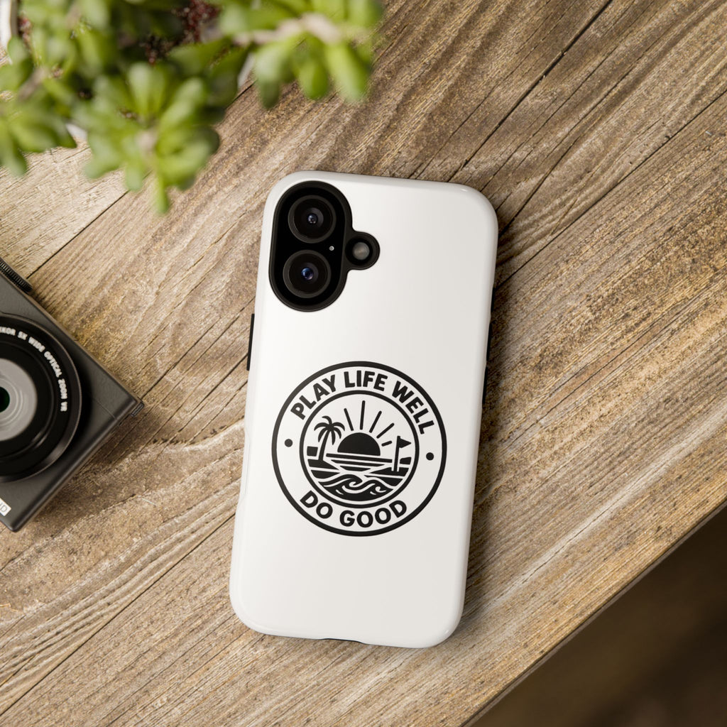 Phone Case — "Play Life Well, Do Good" Minimal Beach Badge