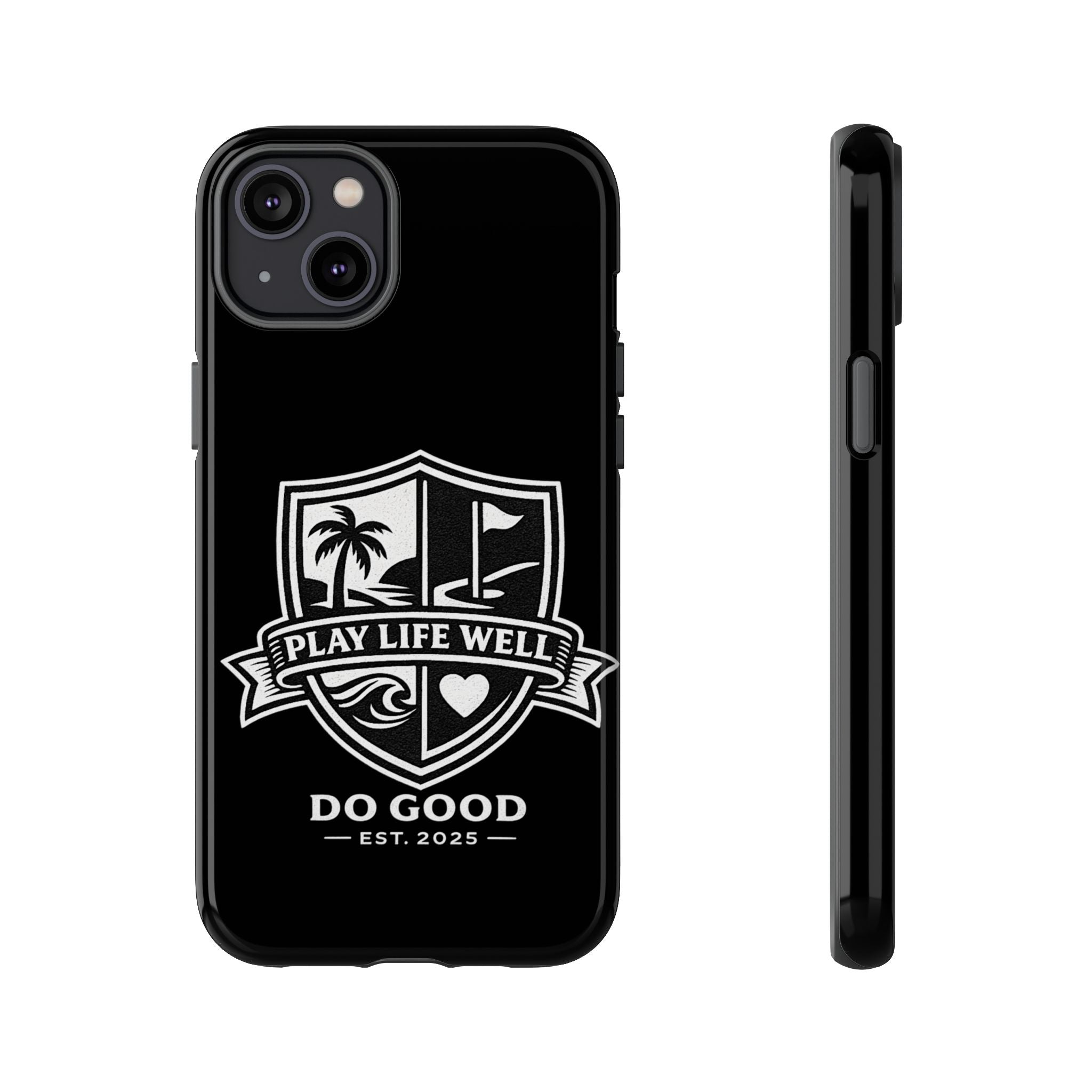 Play Life Well Do Good Tough Cases
