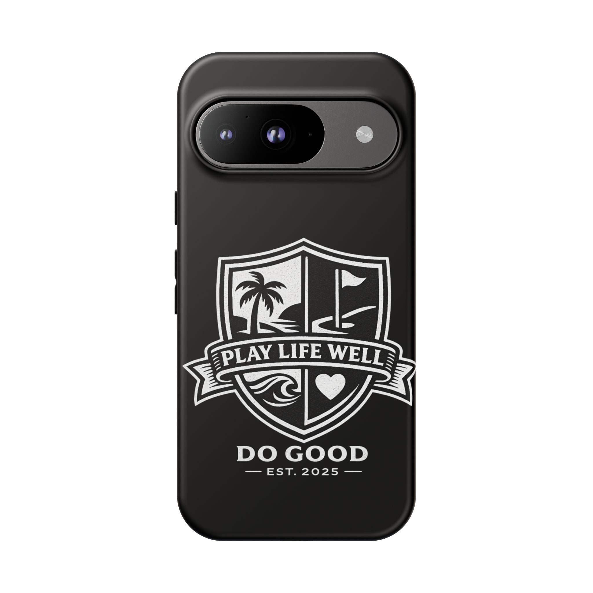 Play Life Well Do Good Tough Cases