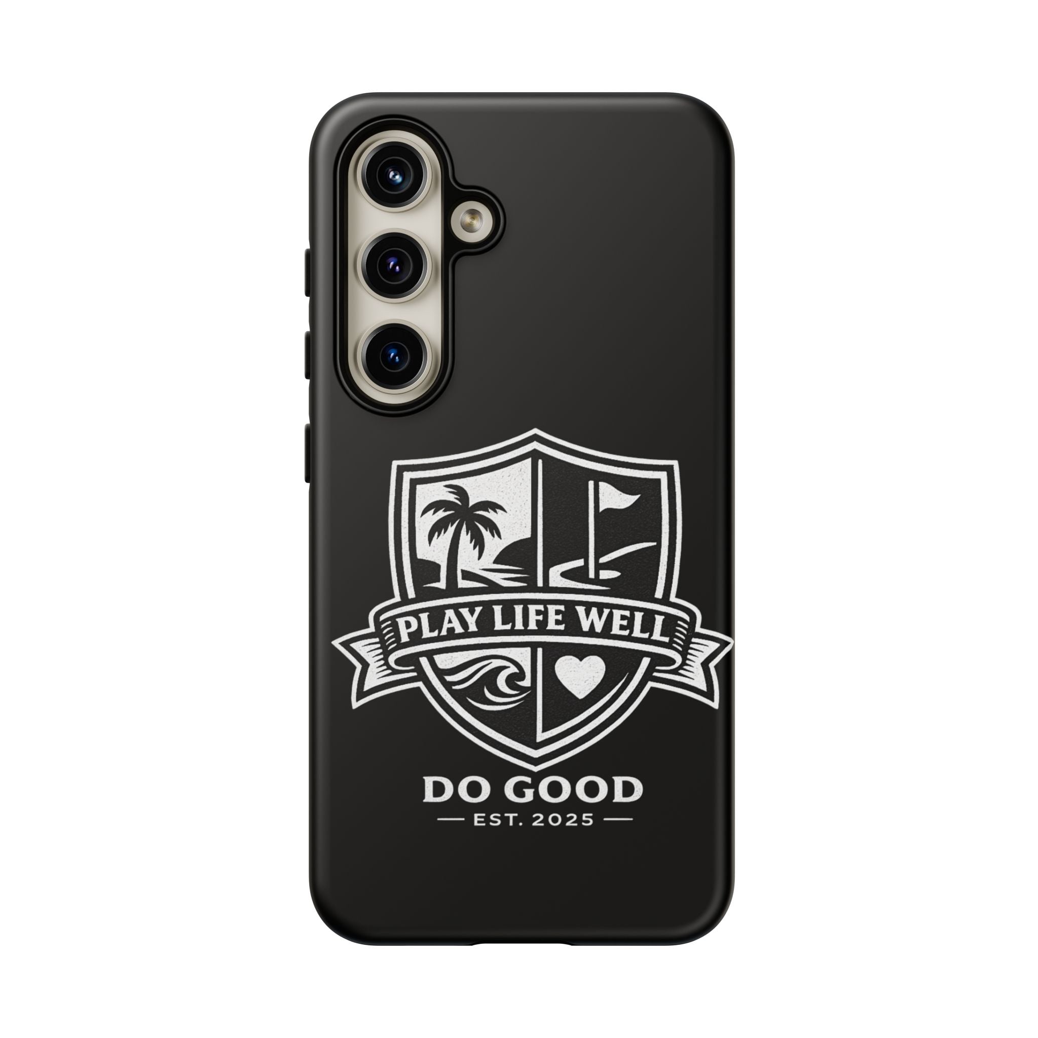 Play Life Well Do Good Tough Cases