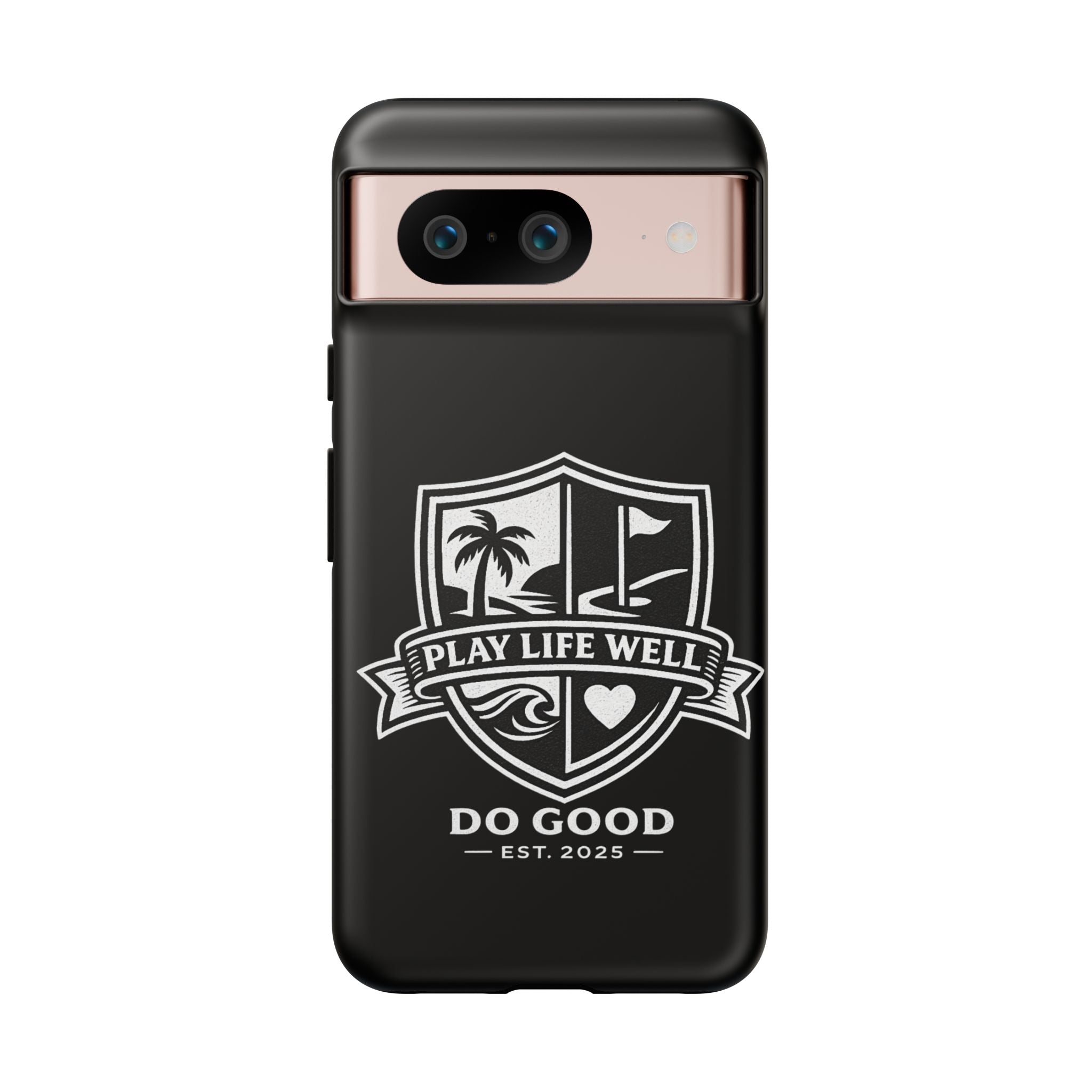 Play Life Well Do Good Tough Cases