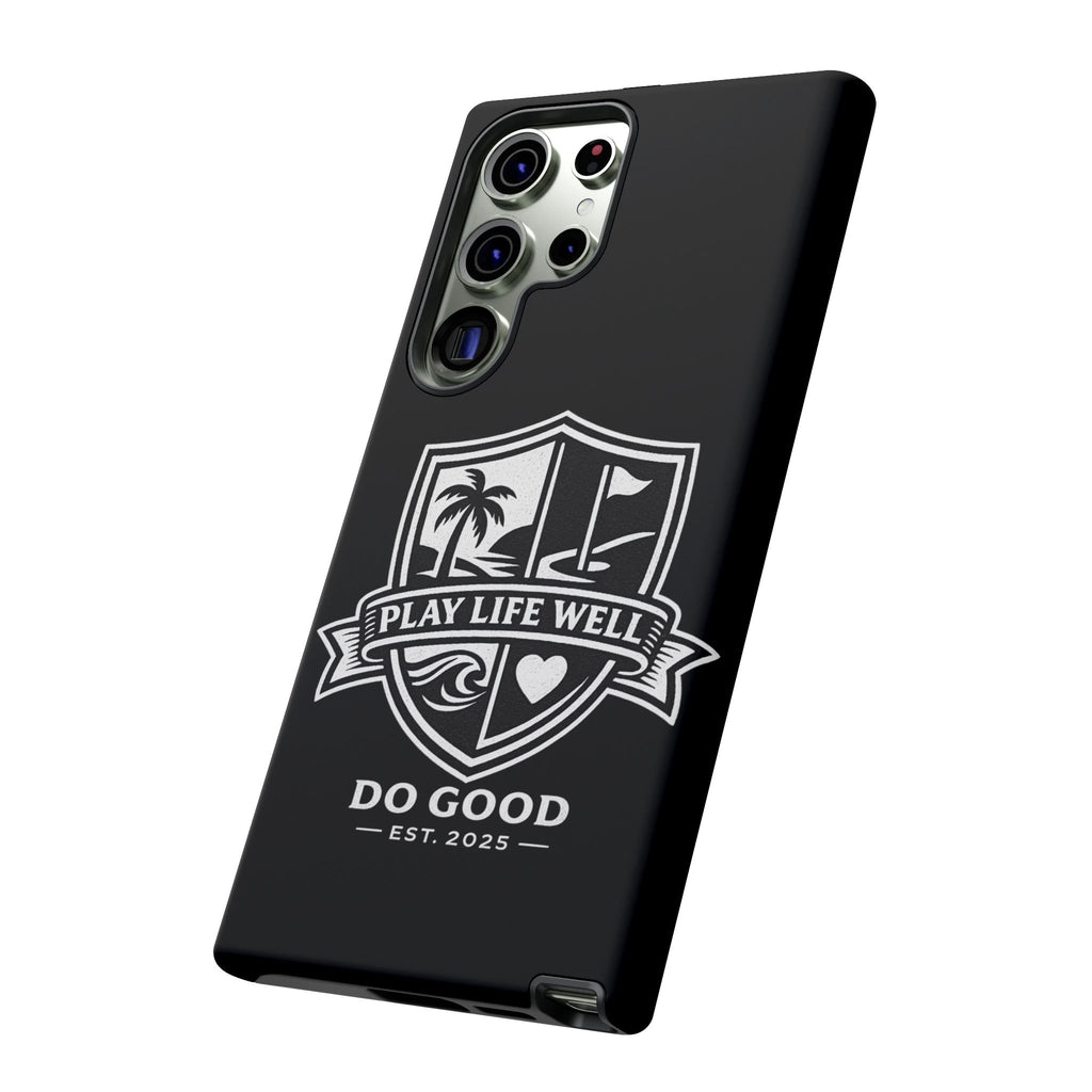 Play Life Well Do Good Tough Cases