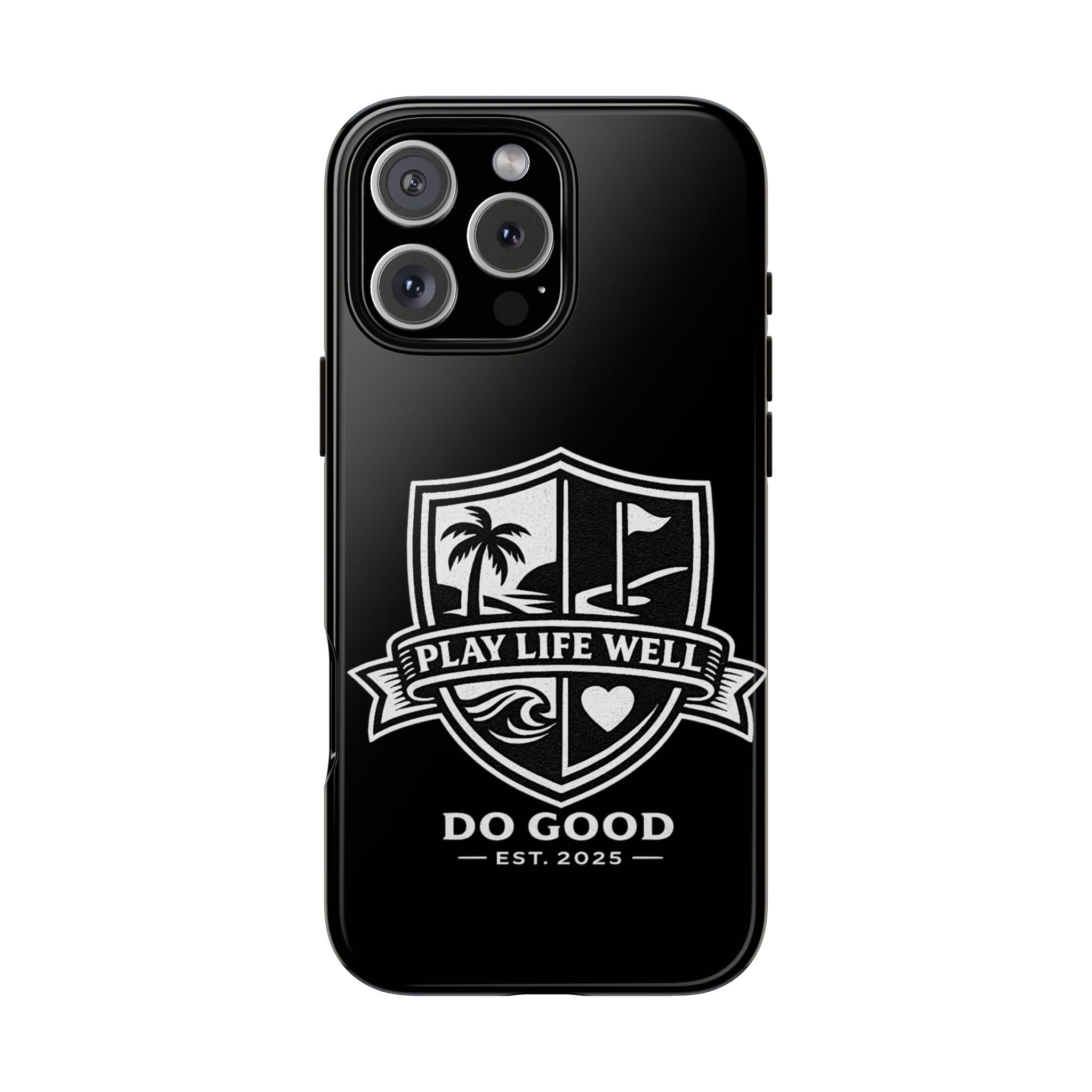 Play Life Well Do Good Tough Cases
