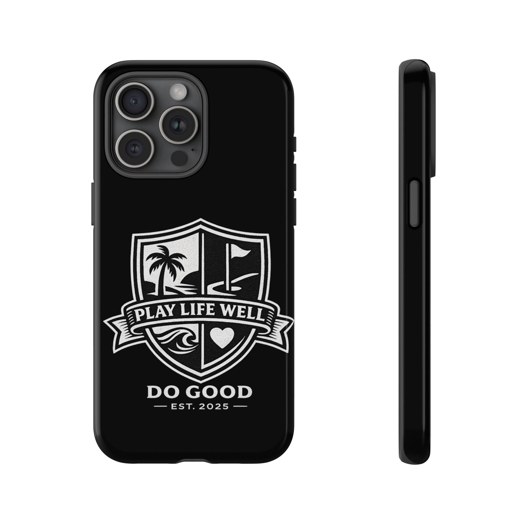 Play Life Well Do Good Tough Cases
