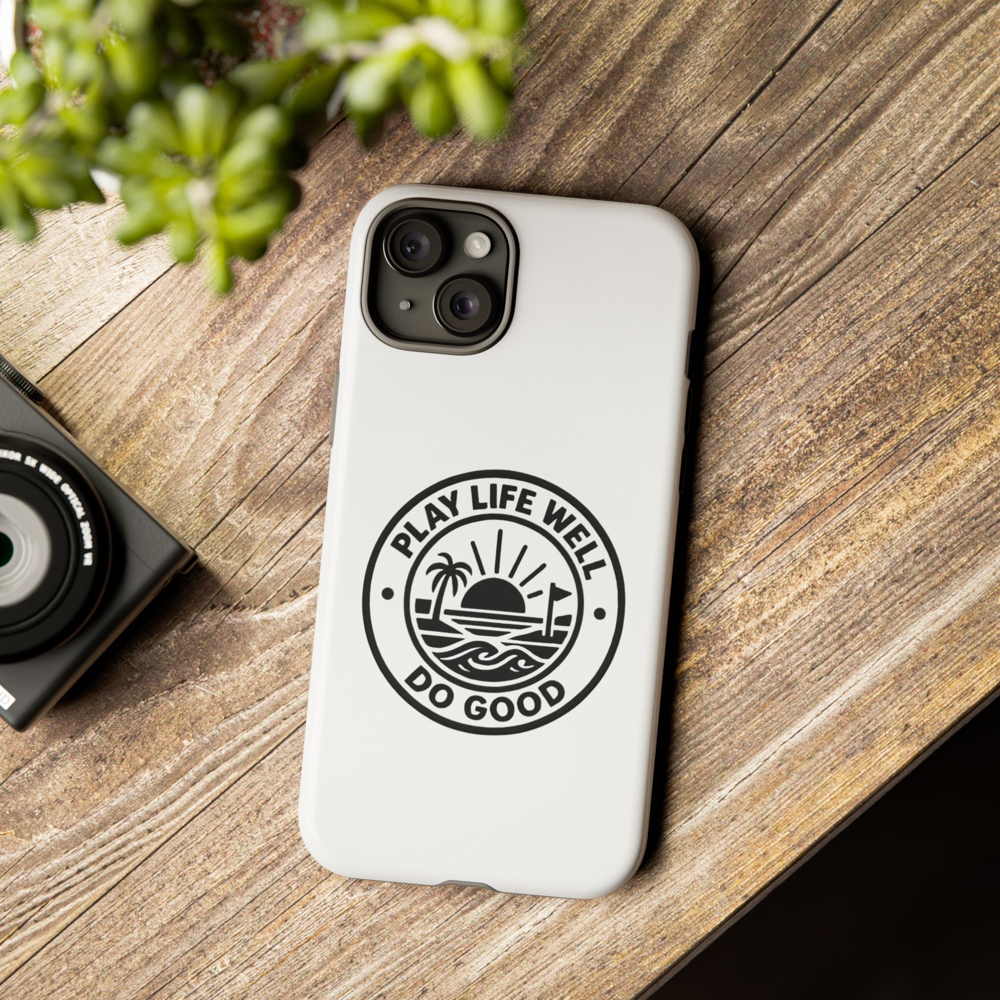 Phone Case — "Play Life Well, Do Good" Minimal Beach Badge