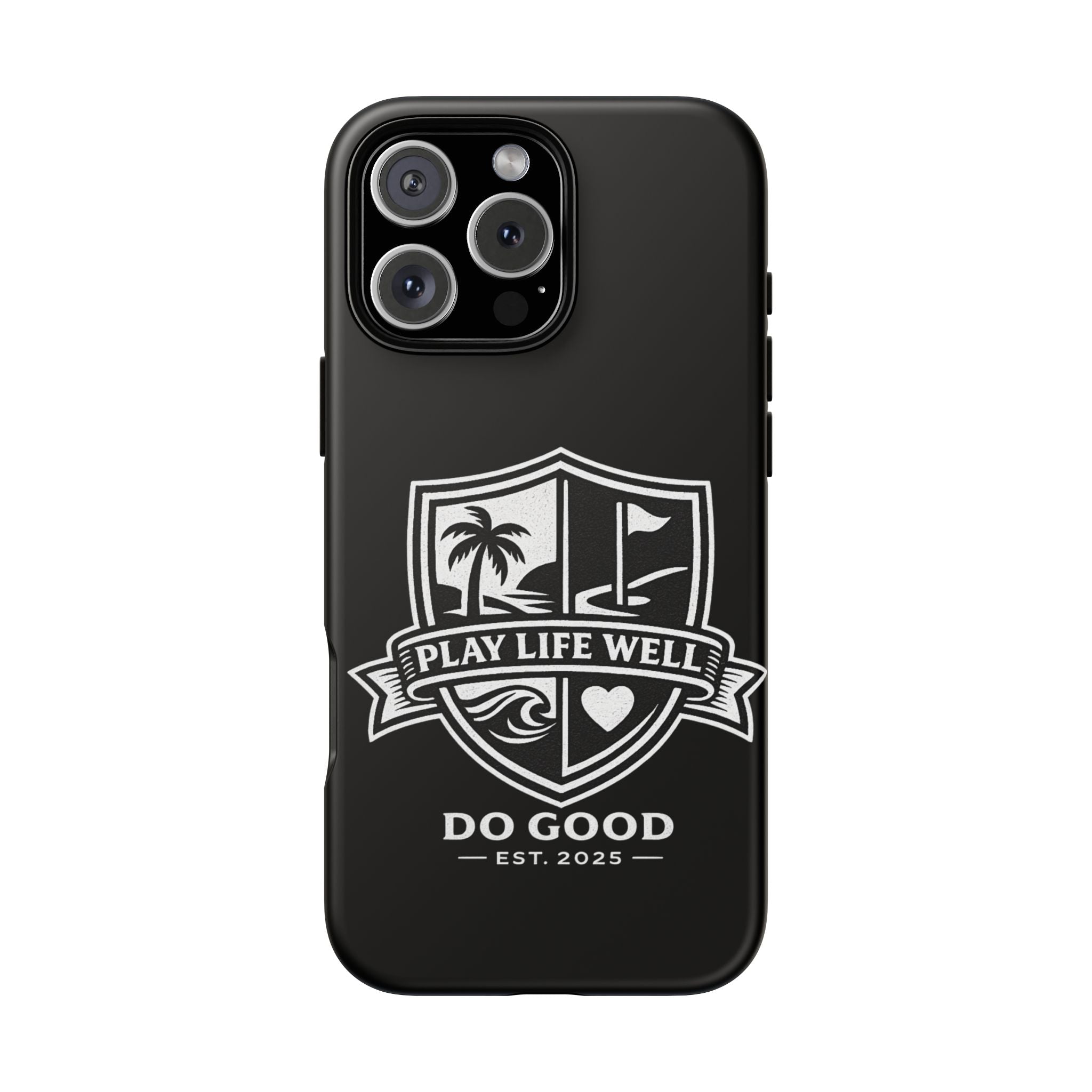 Play Life Well Do Good Tough Cases