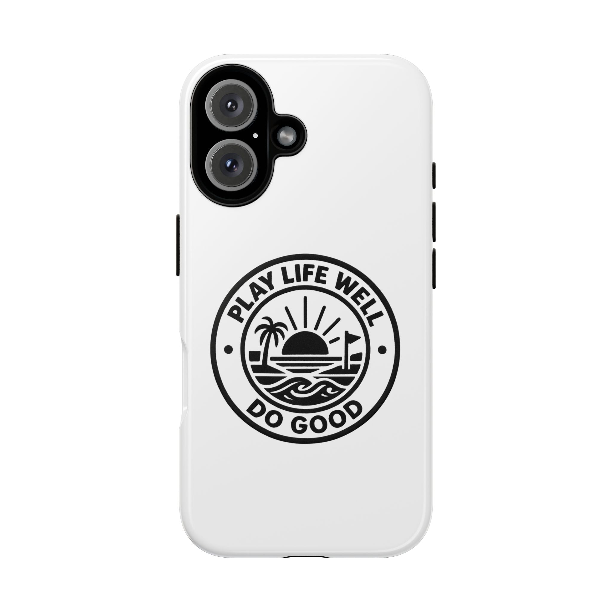 Phone Case — "Play Life Well, Do Good" Minimal Beach Badge