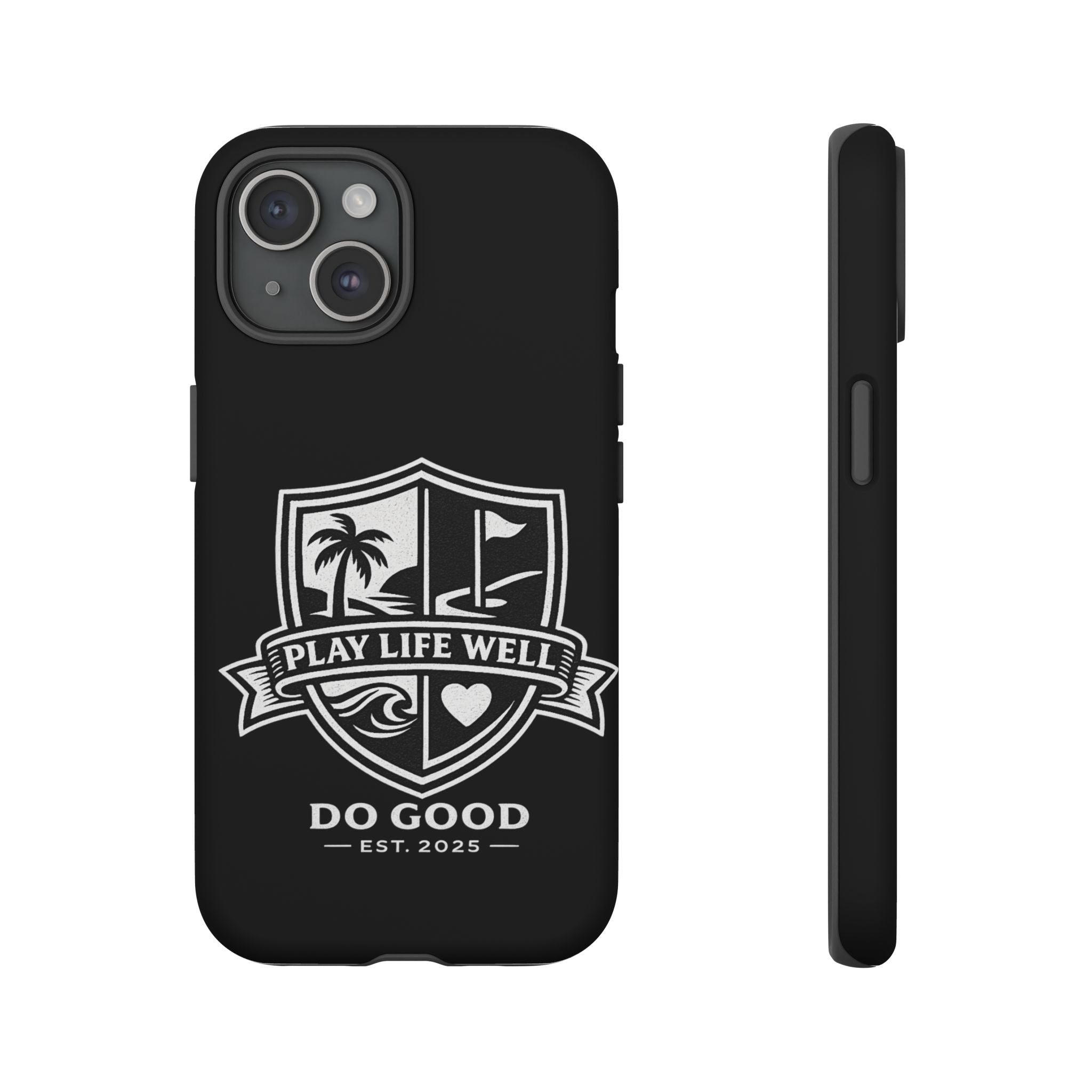Play Life Well Do Good Tough Cases