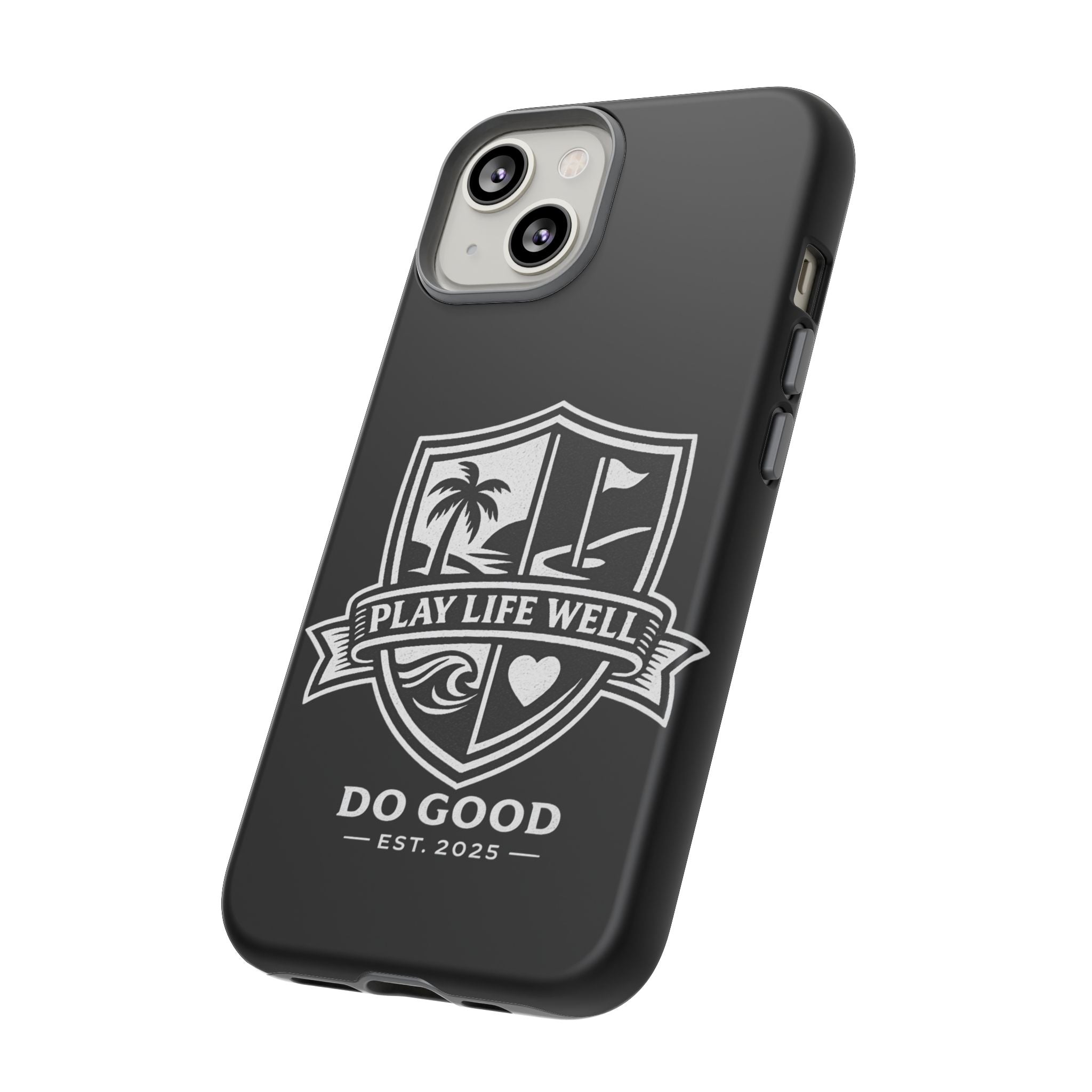 Play Life Well Do Good Tough Cases