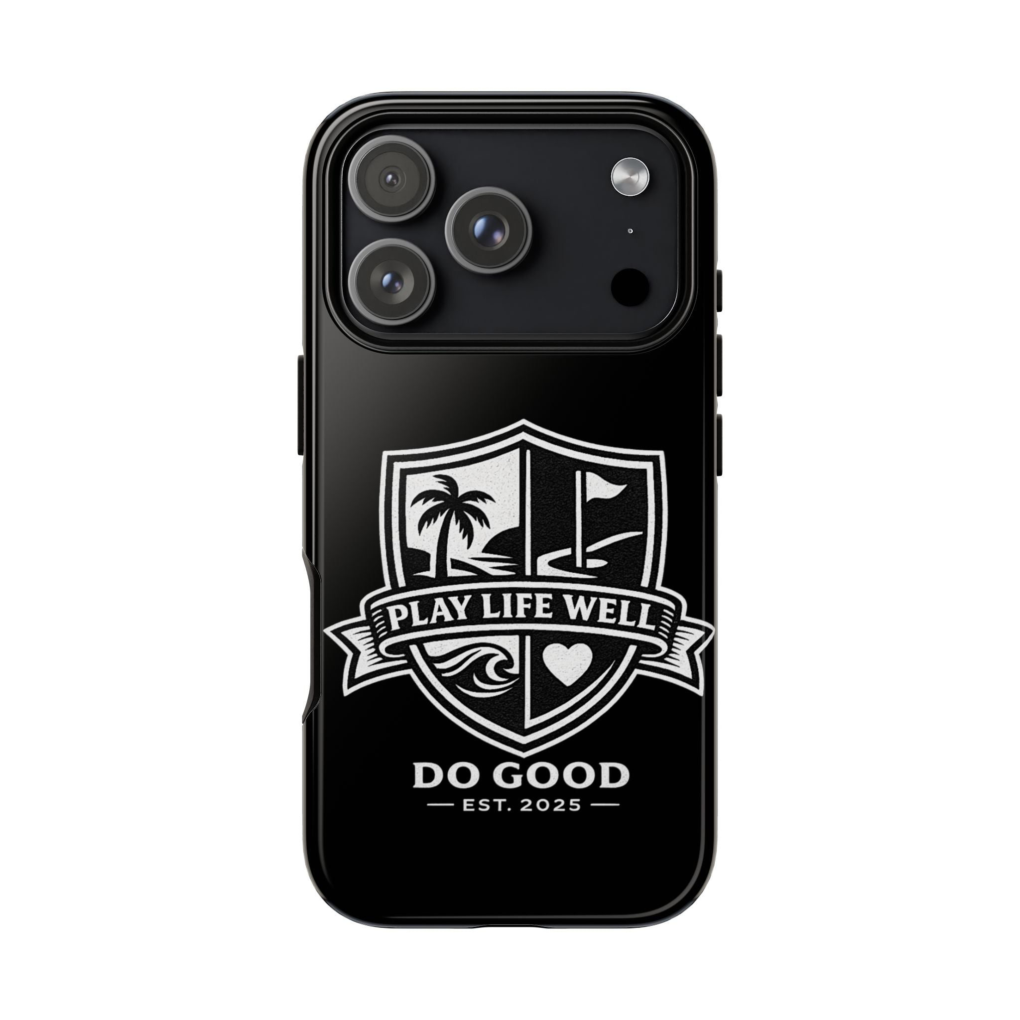 Play Life Well Do Good Tough Cases