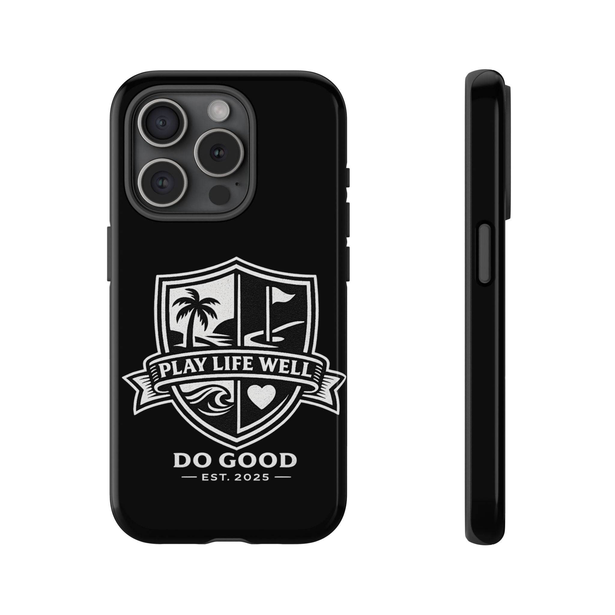 Play Life Well Do Good Tough Cases