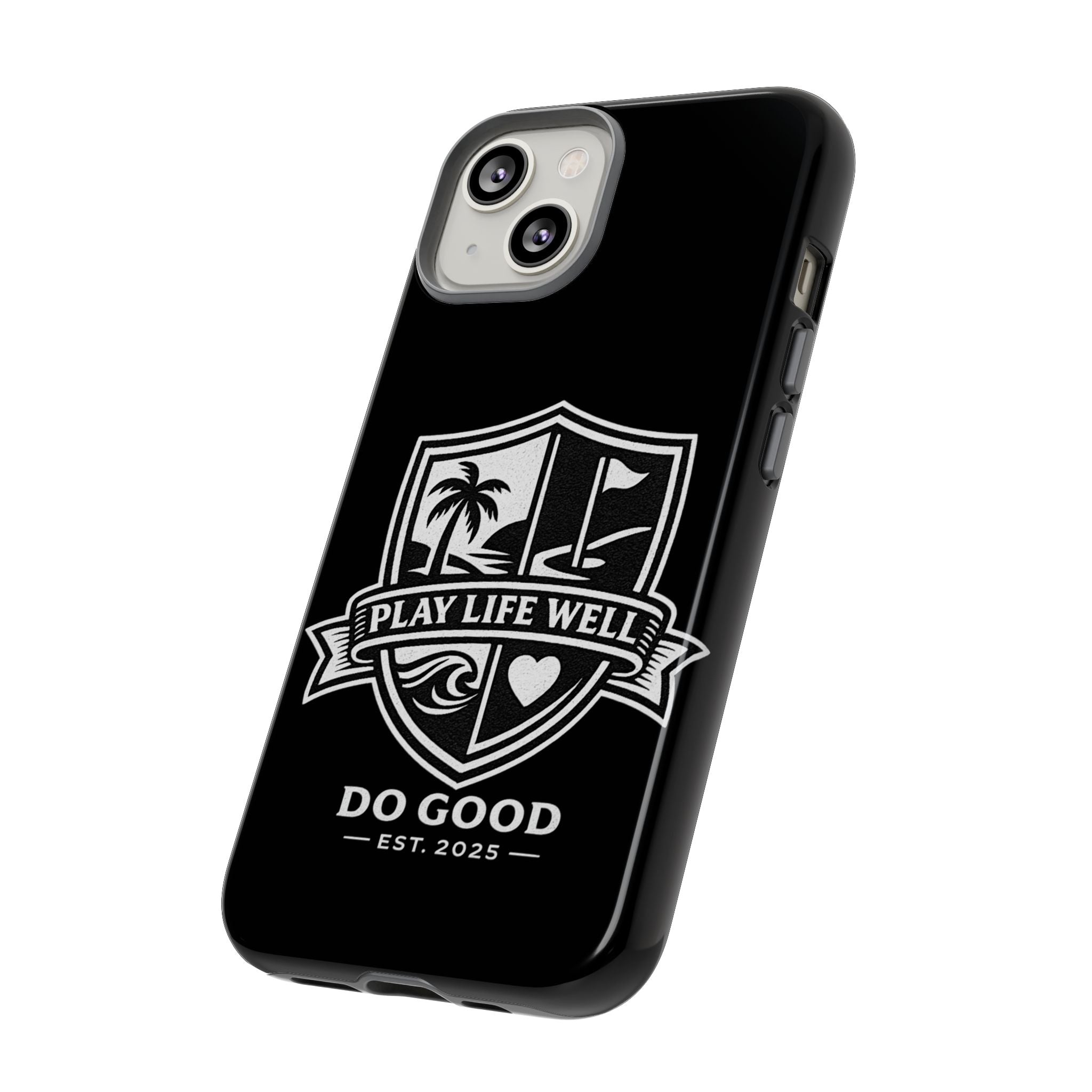 Play Life Well Do Good Tough Cases