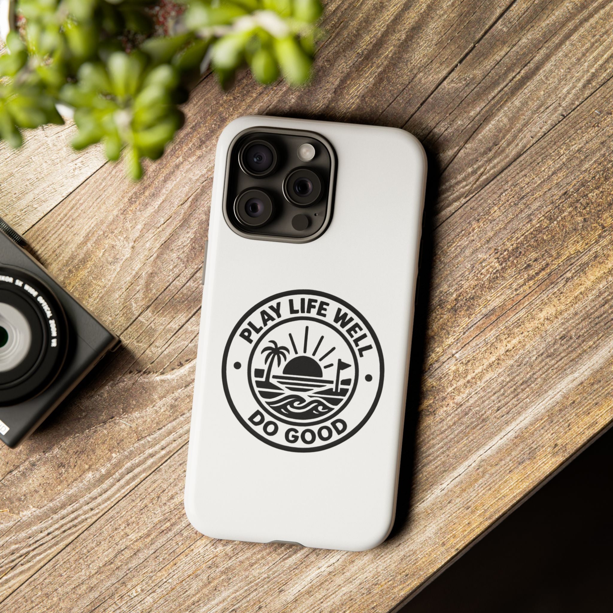 Phone Case — "Play Life Well, Do Good" Minimal Beach Badge