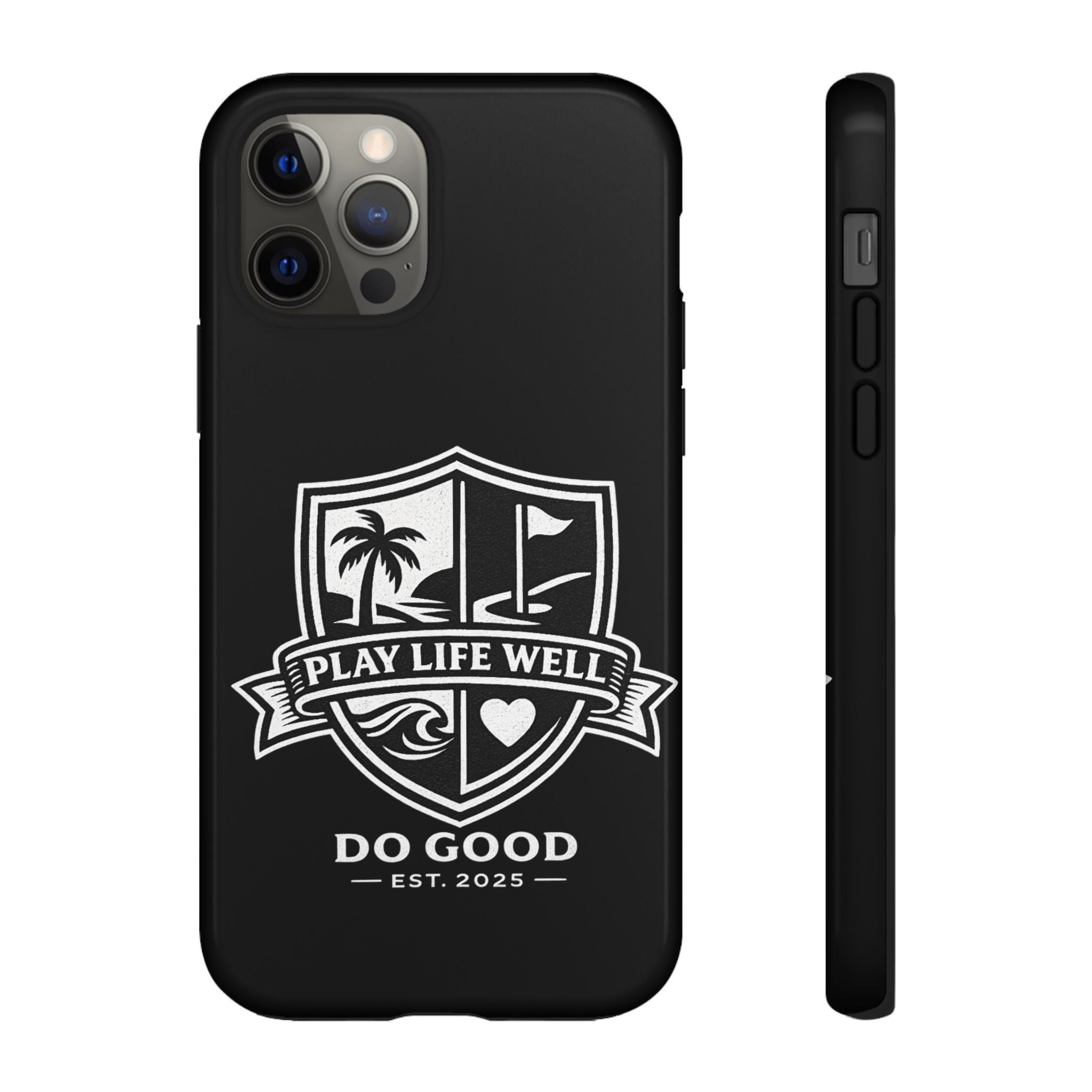 Play Life Well Do Good Tough Cases