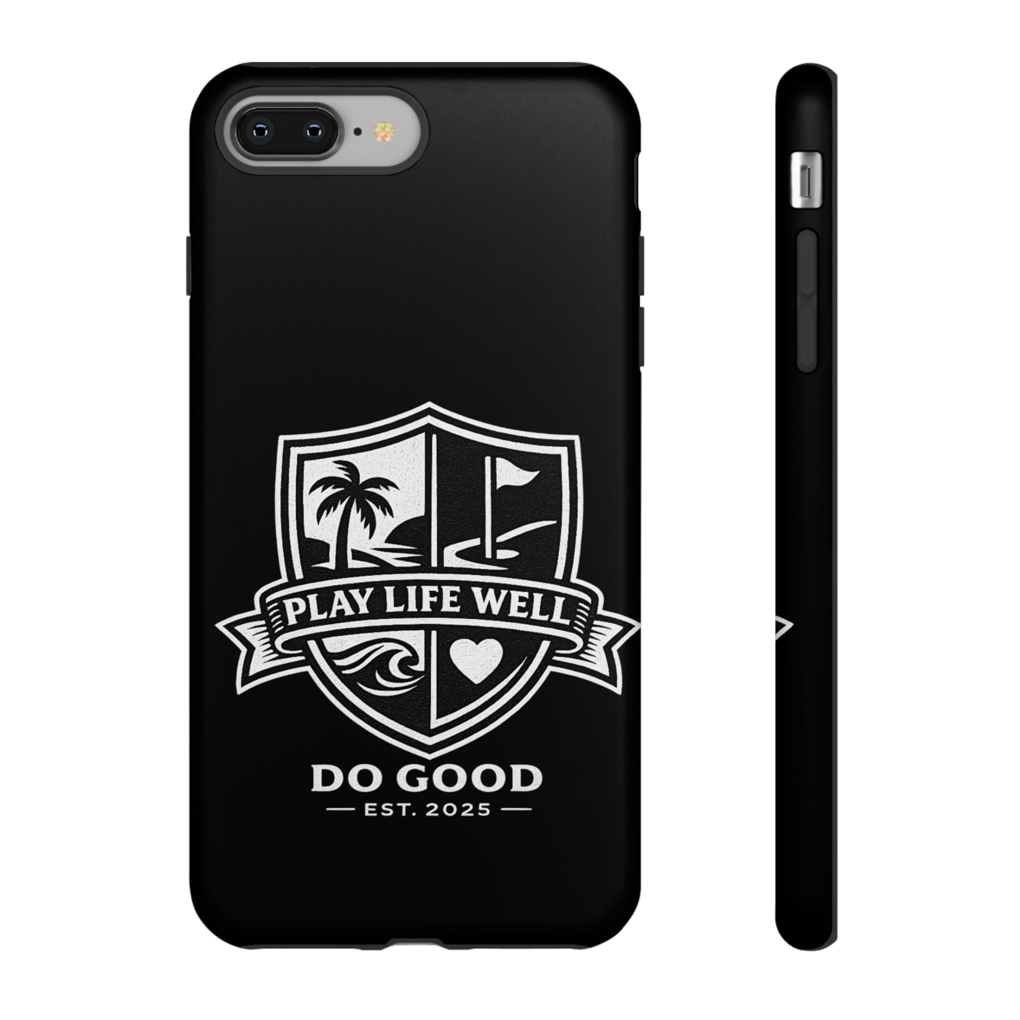 Play Life Well Do Good Tough Cases