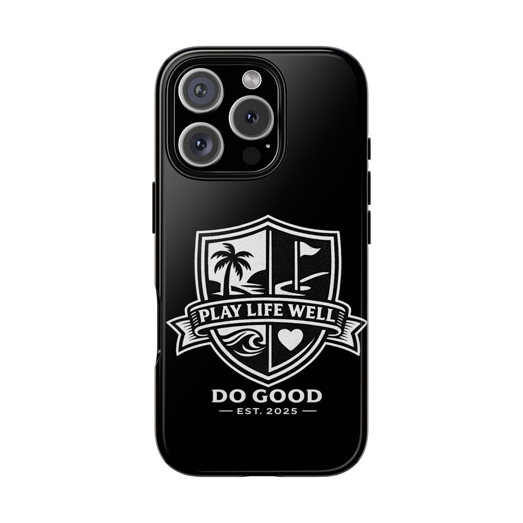 Play Life Well Do Good Tough Cases