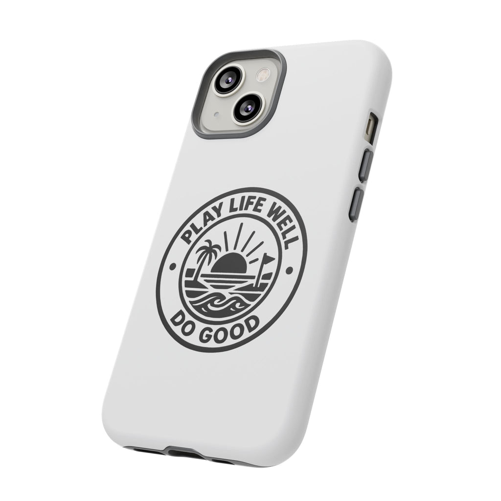 Phone Case — "Play Life Well, Do Good" Minimal Beach Badge