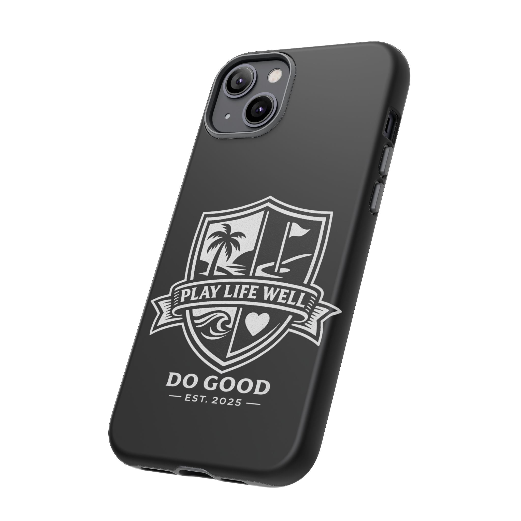 Play Life Well Do Good Tough Cases