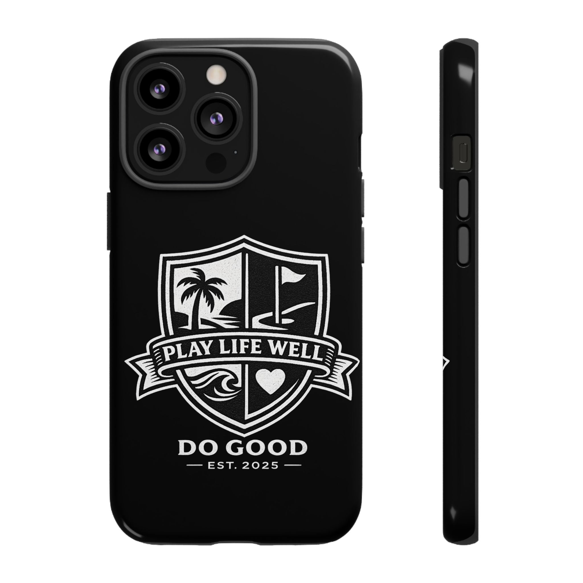 Play Life Well Do Good Tough Cases