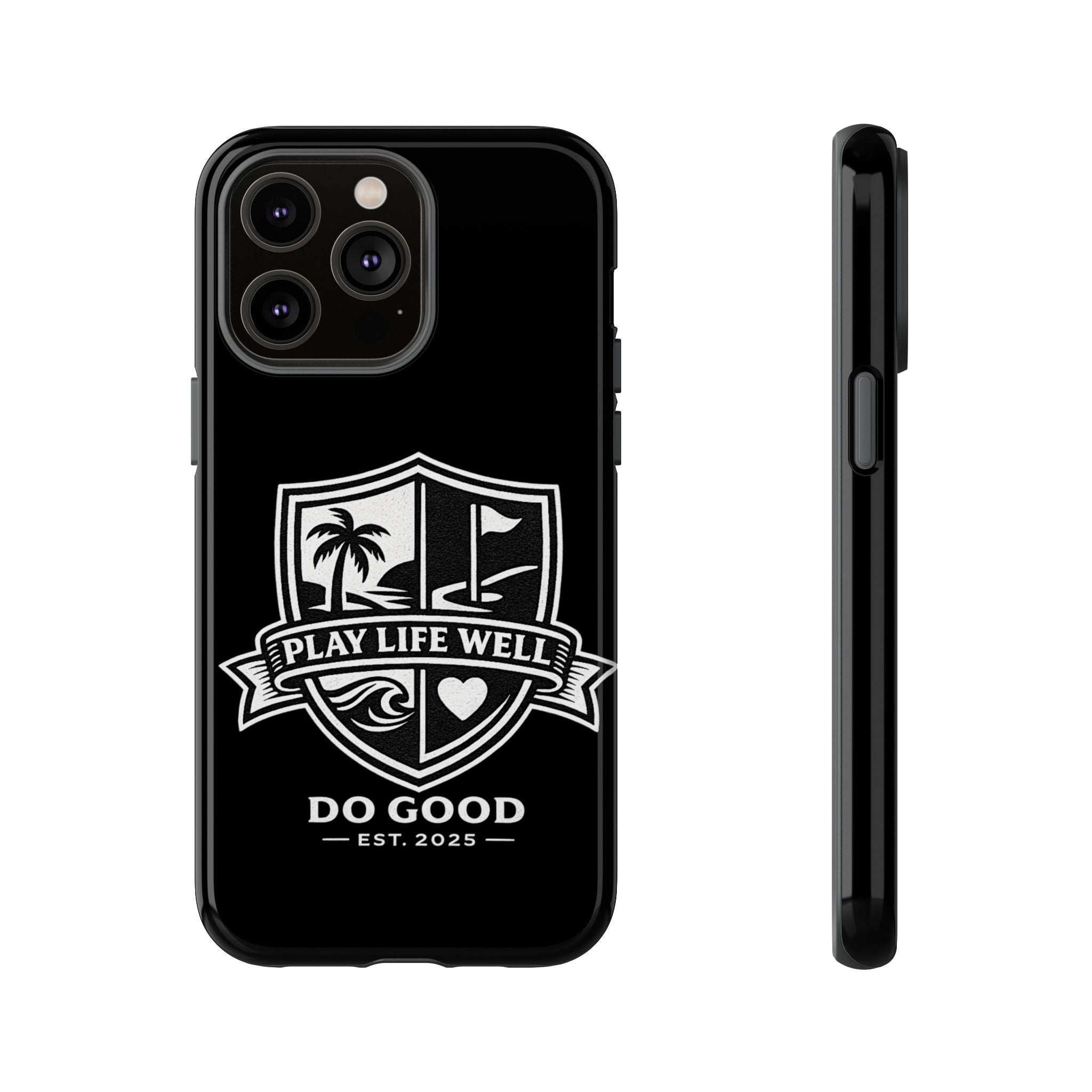 Play Life Well Do Good Tough Cases