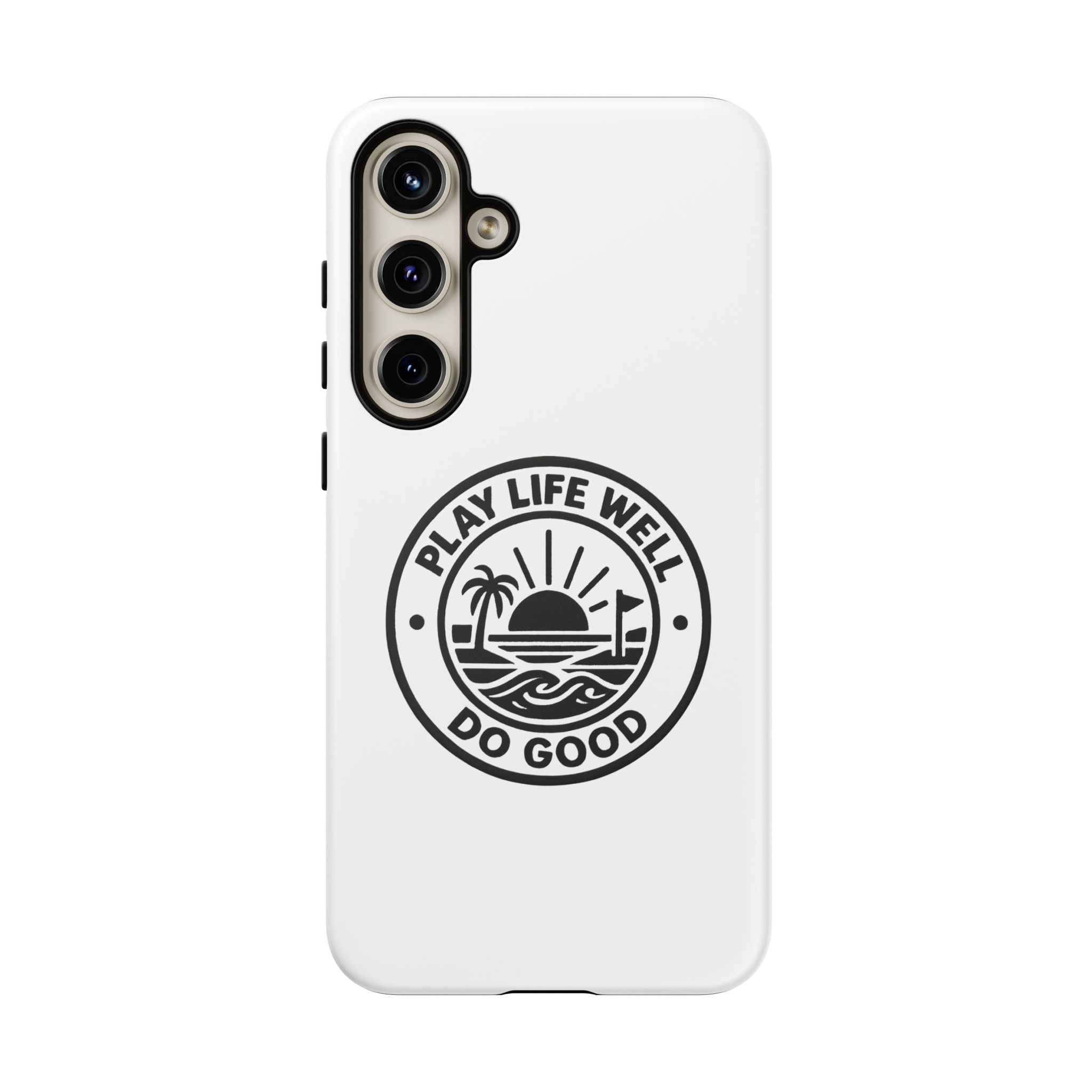 Phone Case — "Play Life Well, Do Good" Minimal Beach Badge
