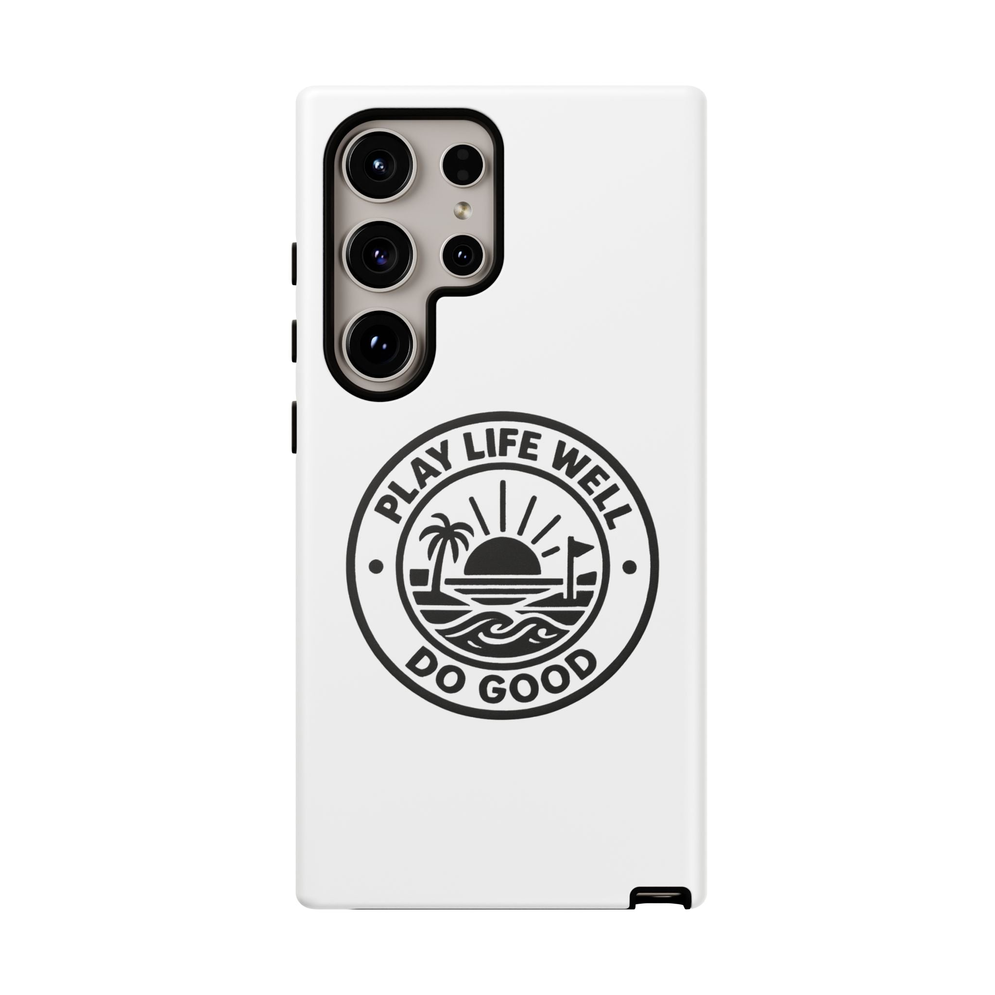 Phone Case — "Play Life Well, Do Good" Minimal Beach Badge
