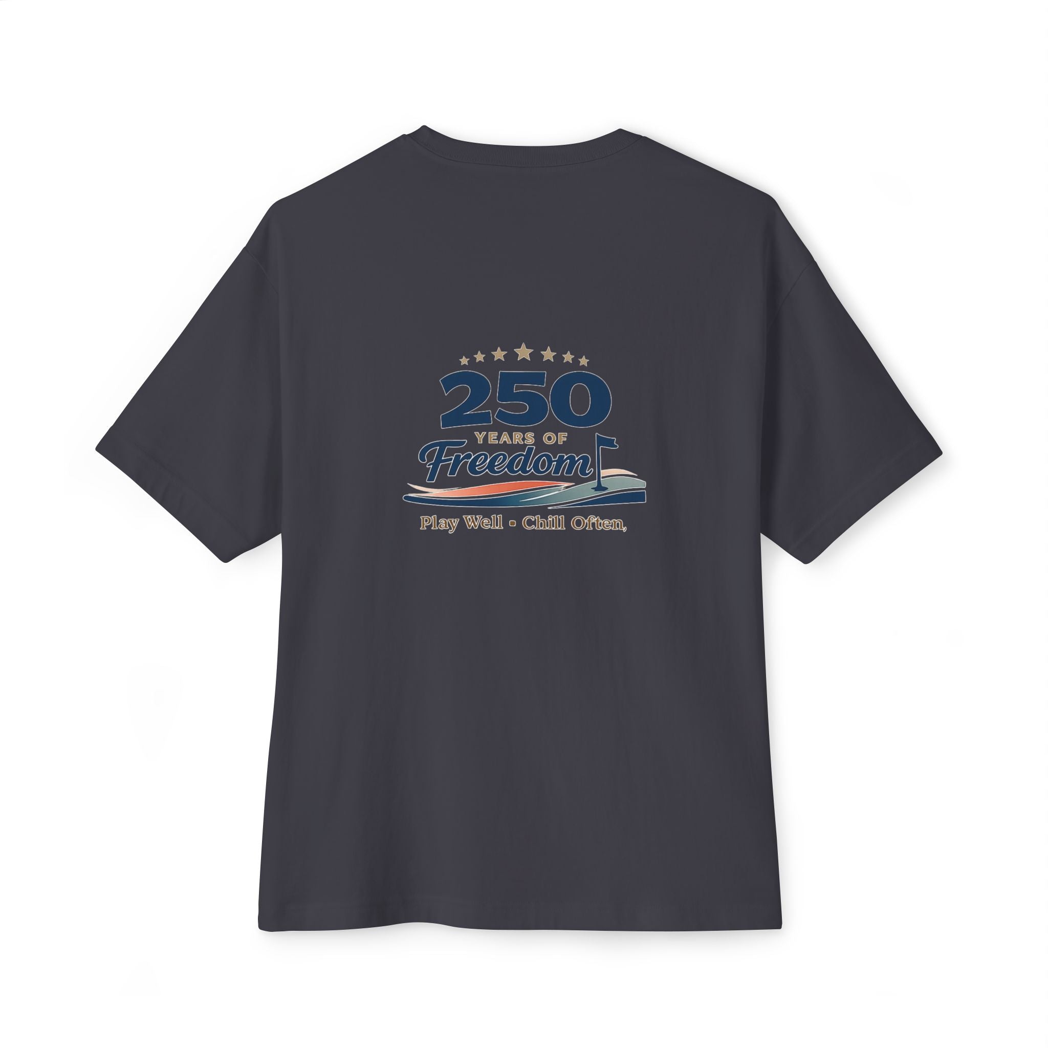 250 Years of Freedom Tee — Anniversary Patriotic T‑Shirt (Play Well • Chill Often)
