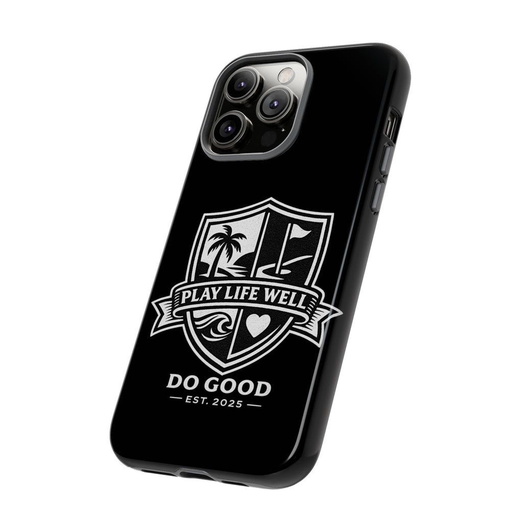 Play Life Well Do Good Tough Cases