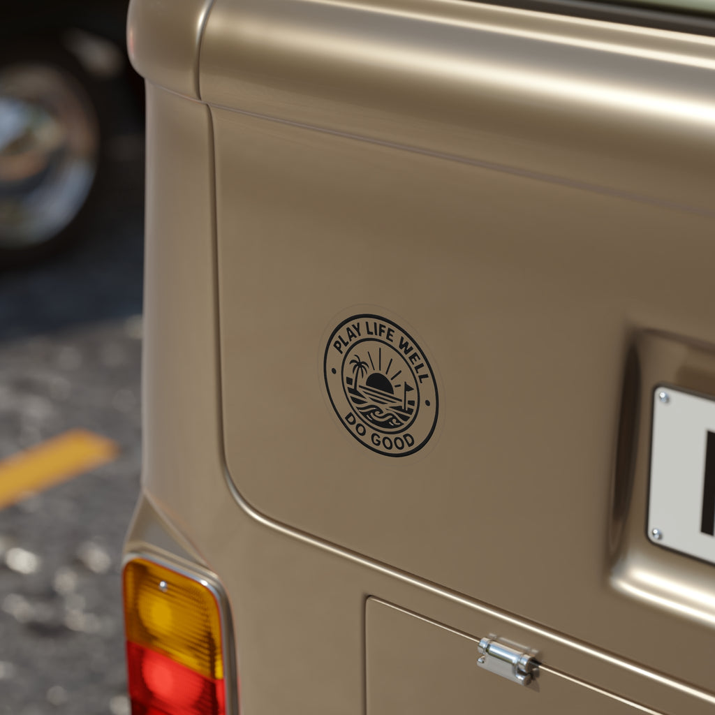 Play Life Well • Do Good — Round Outdoor Sticker