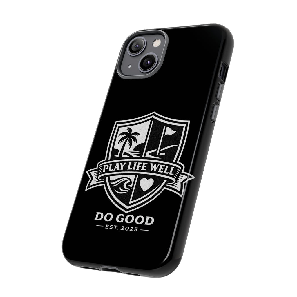 Play Life Well Do Good Tough Cases