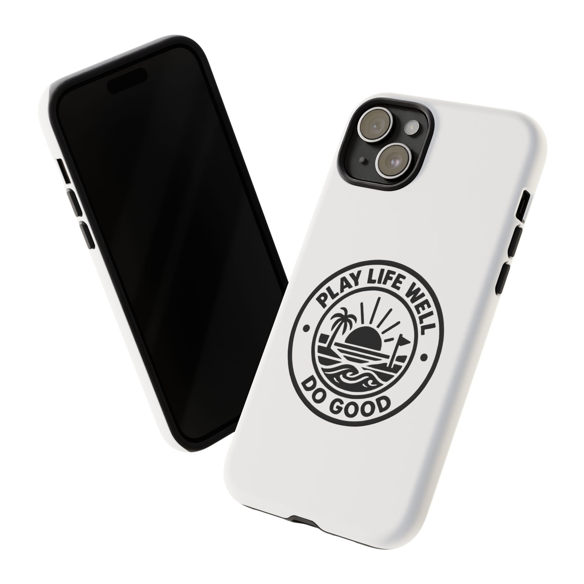 Phone Case — "Play Life Well, Do Good" Minimal Beach Badge