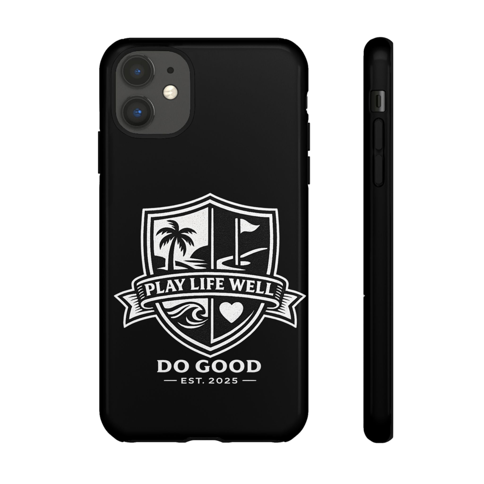 Play Life Well Do Good Tough Cases
