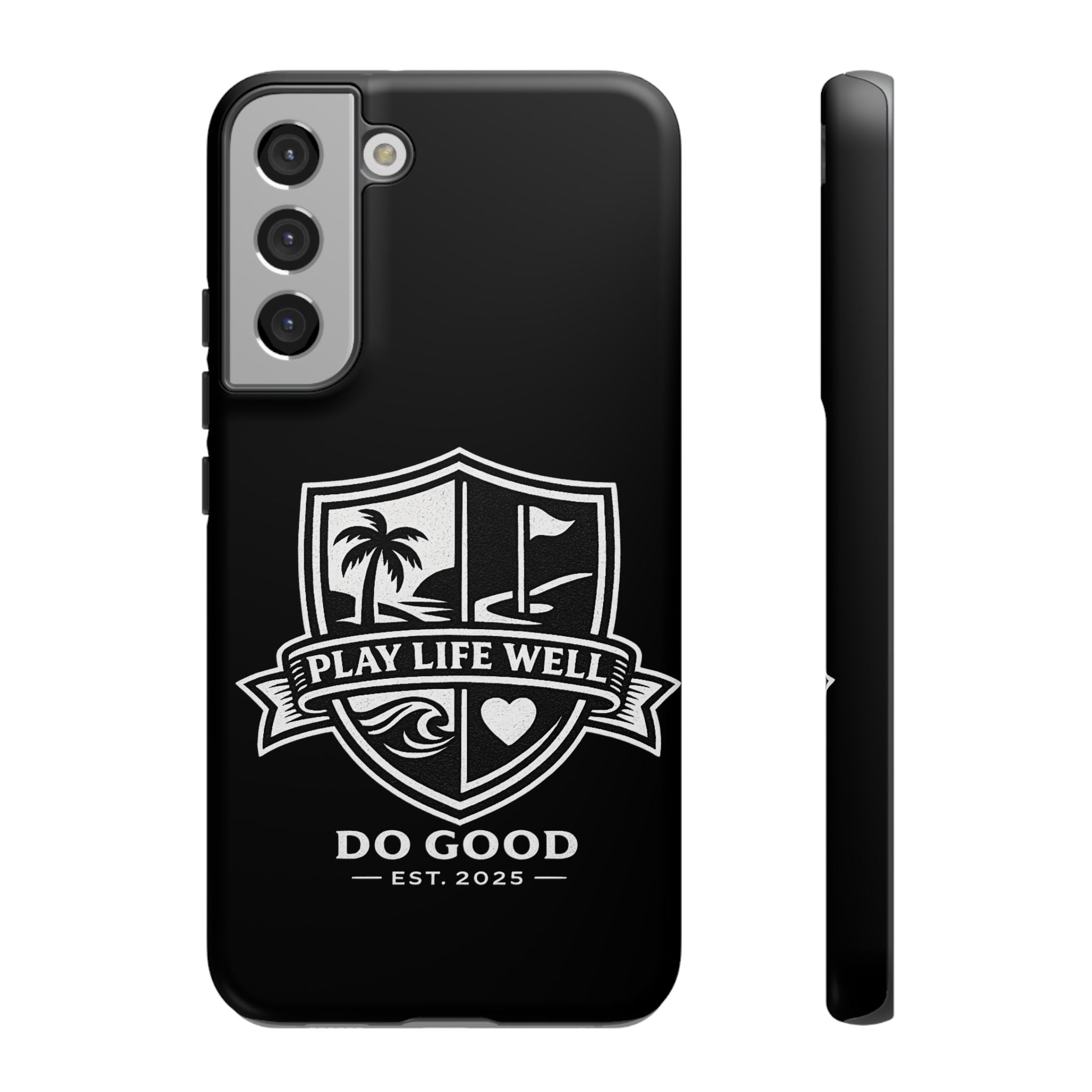 Play Life Well Do Good Tough Cases