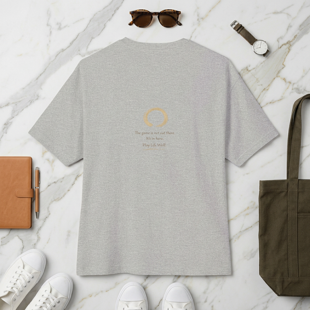 Zen Collection "Serenity" Tee - "The game is not out there, it's in here..."