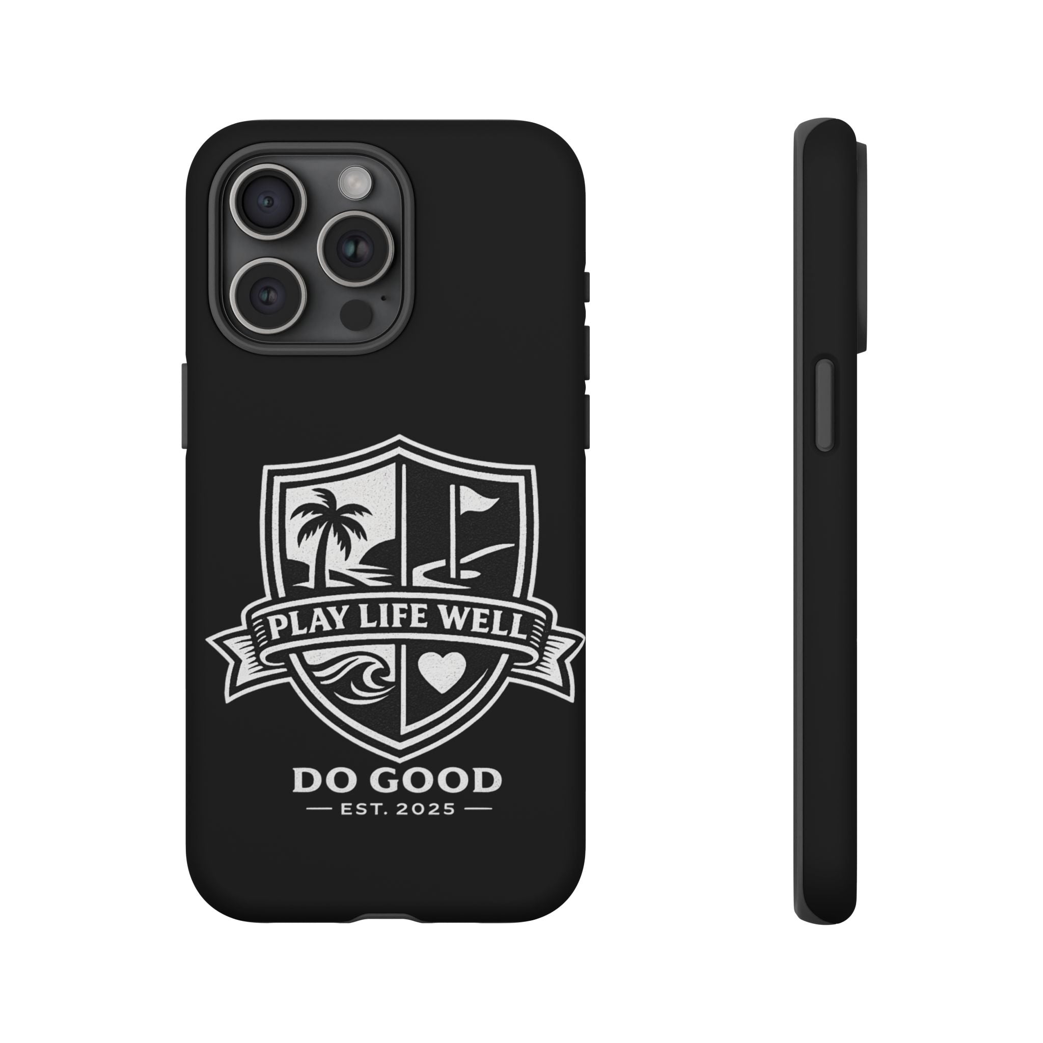 Play Life Well Do Good Tough Cases