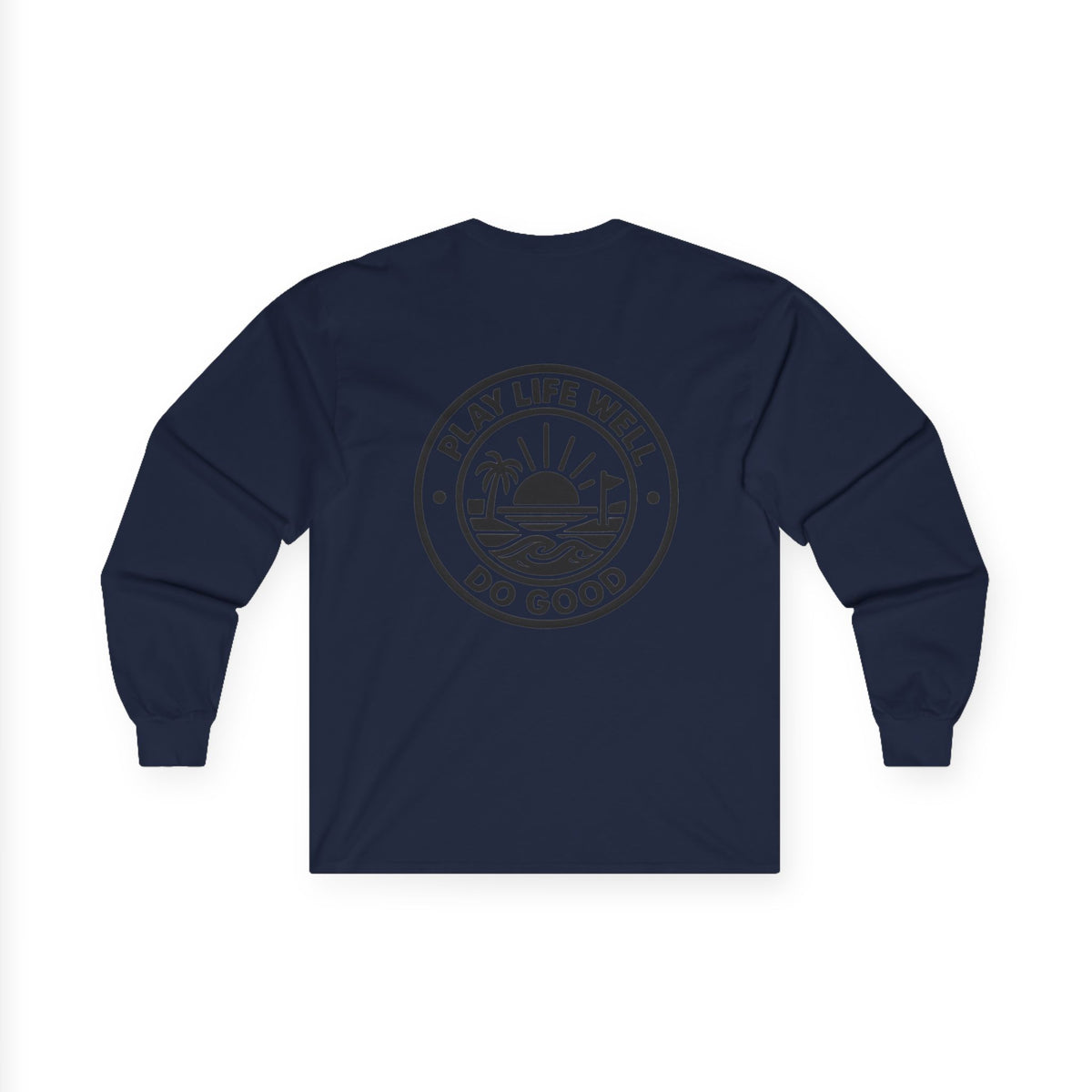 Play Life Well Do Good Graphic Long Sleeve Tee