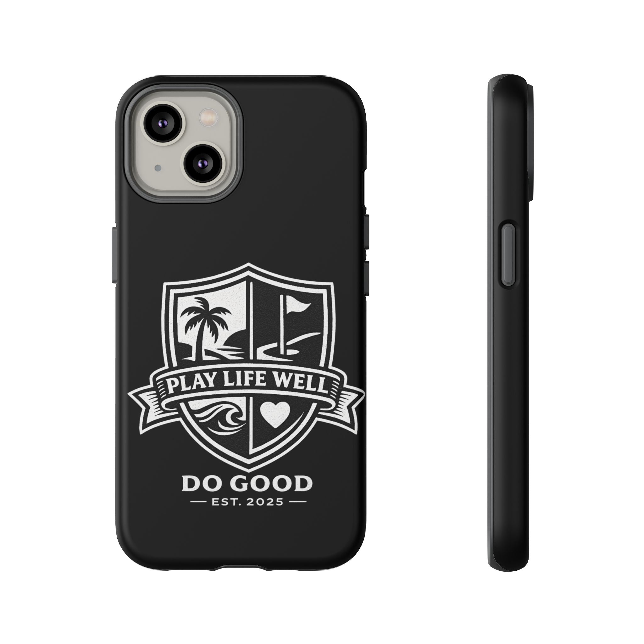 Play Life Well Do Good Tough Cases